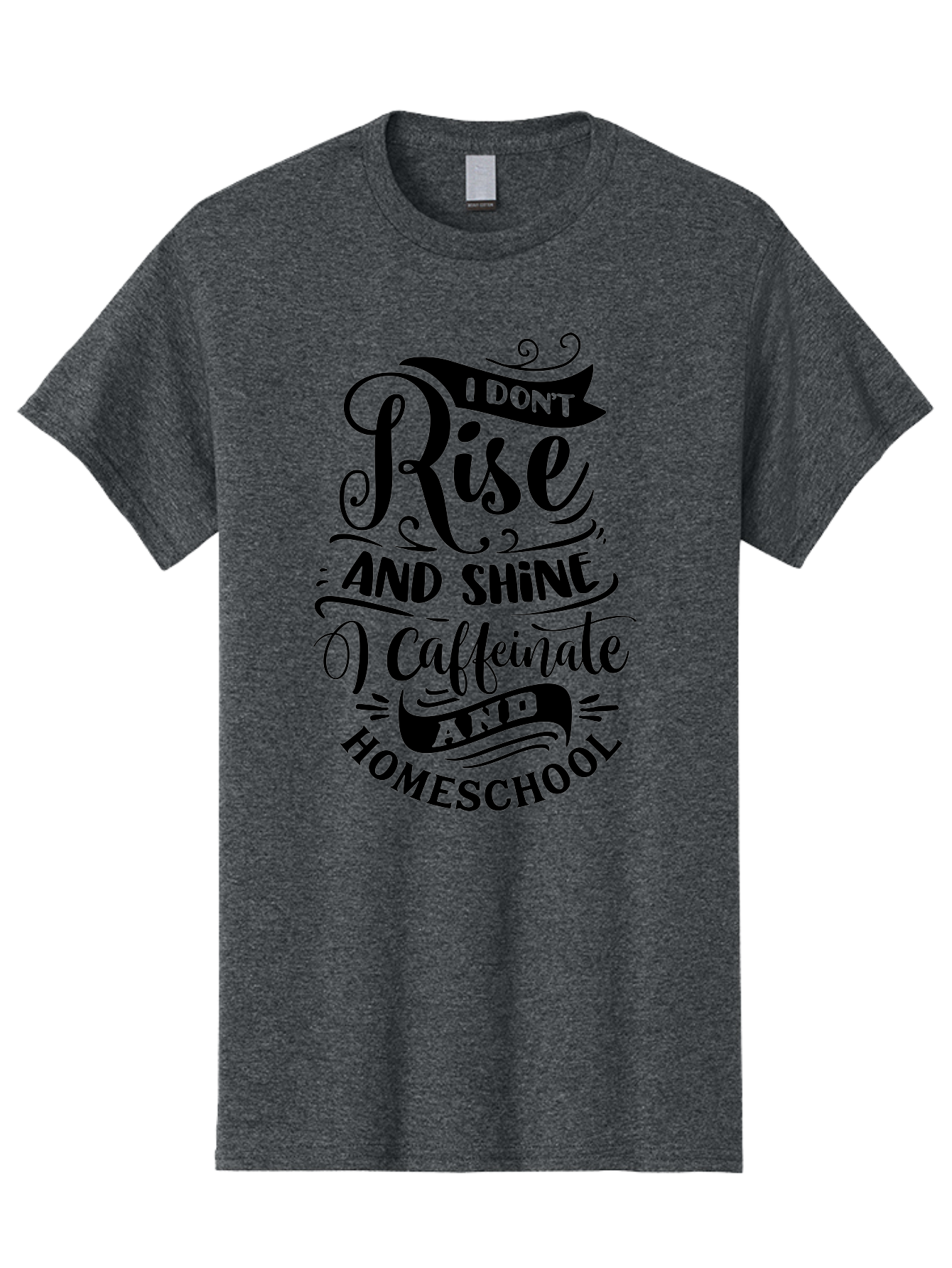 I-Don-T-Rise-And-Shine-Caffeinate-And-Homeschool Men'S Graphic Tee, 100% Cotton, Comfortable Casual Summer Wear, Machine Washable, Homeschooling Quote, Inspirational Quote, Coffee Humor, Parenting Quote, Funny Homeschooling, Aab401