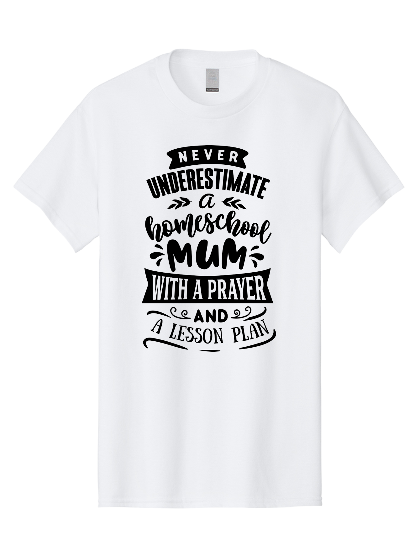 Never-Underestimate-Mum Men'S Graphic Tee, 100% Cotton, Comfortable Casual Summer Wear, Machine Washable, Homeschool Mom, Inspirational Quote, Motivational Message, Teaching Mom, Lesson Plan, Prayer, Homeschooling, Parenting, Education, Faith Aab416
