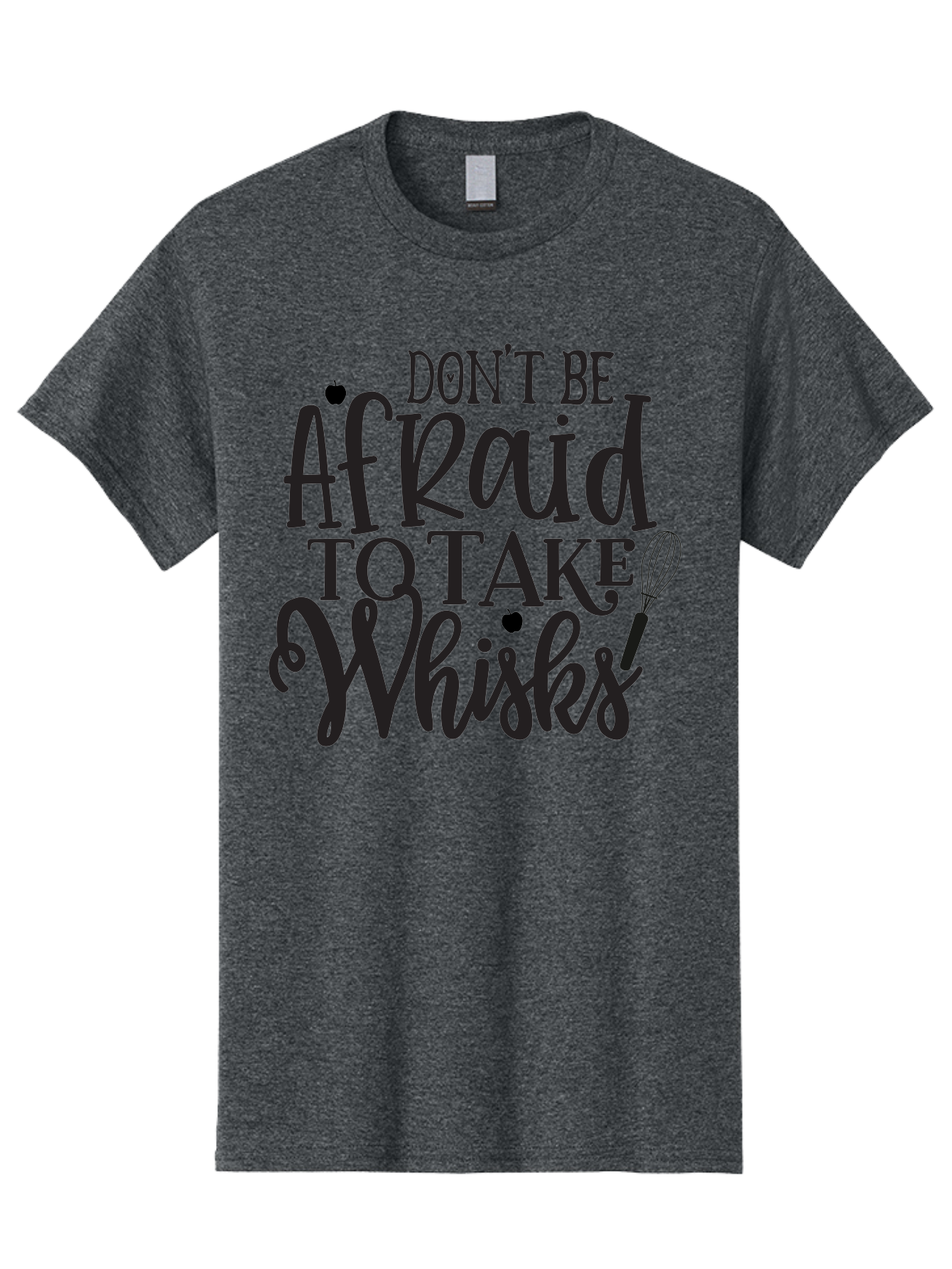 Don-T-Be-Afraid-To-Take-Whisks Men'S Graphic Tee, 100% Cotton, Comfortable Casual Summer Wear, Machine Washable, Cooking Quotes, Kitchen Motivation, Cooking Inspiration, Baking Humor, Whisk Illustrations, Foodie Phrases, Recipe Encouragement Aab571