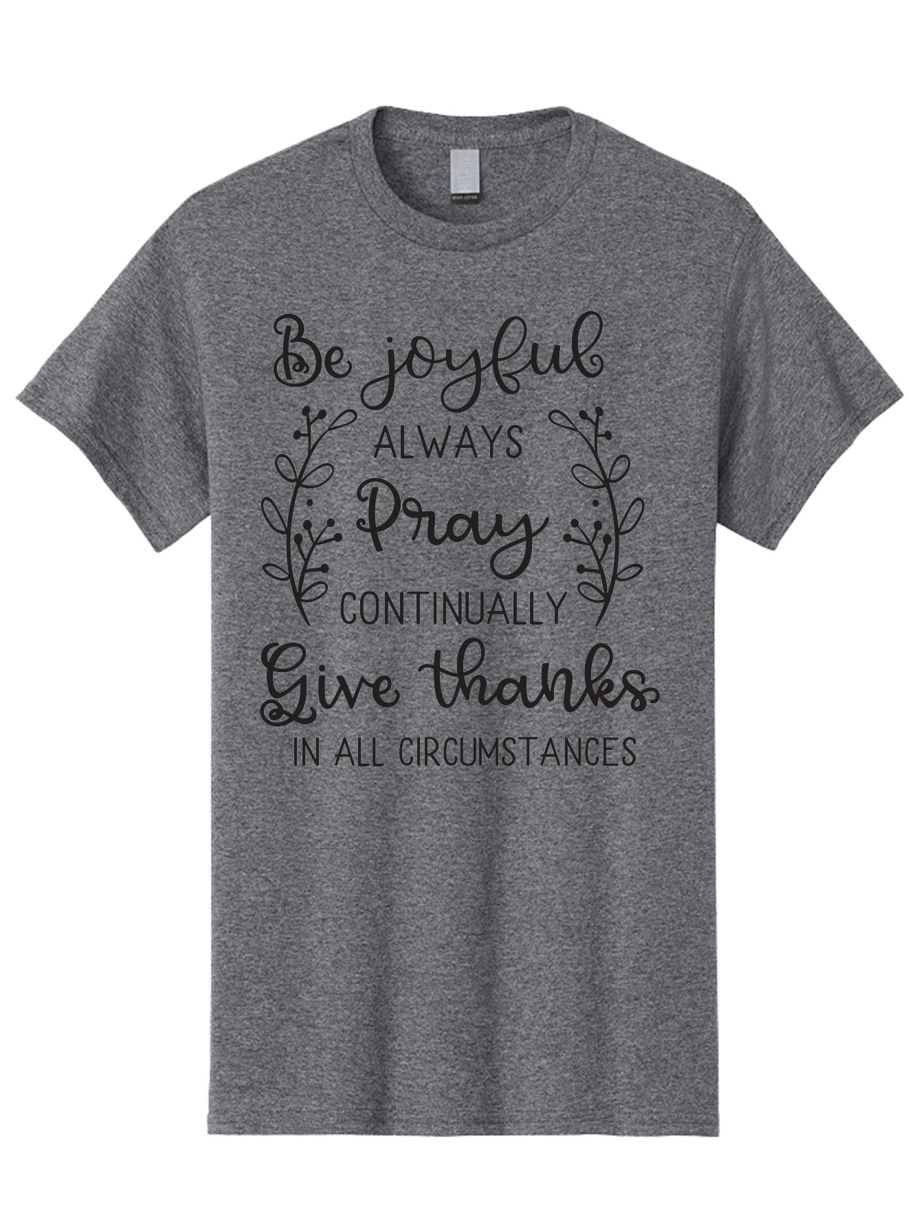 1-Thessalonians-5-16-18 Men'S Graphic Tee, 100% Cotton, Comfortable Casual Summer Wear, Machine Washable, Inspirational Quote, Motivational Words, Be Joyful, Pray Continually, Give Thanks, Positive Message, Uplifting Phrase, Faith-Based, Aac443