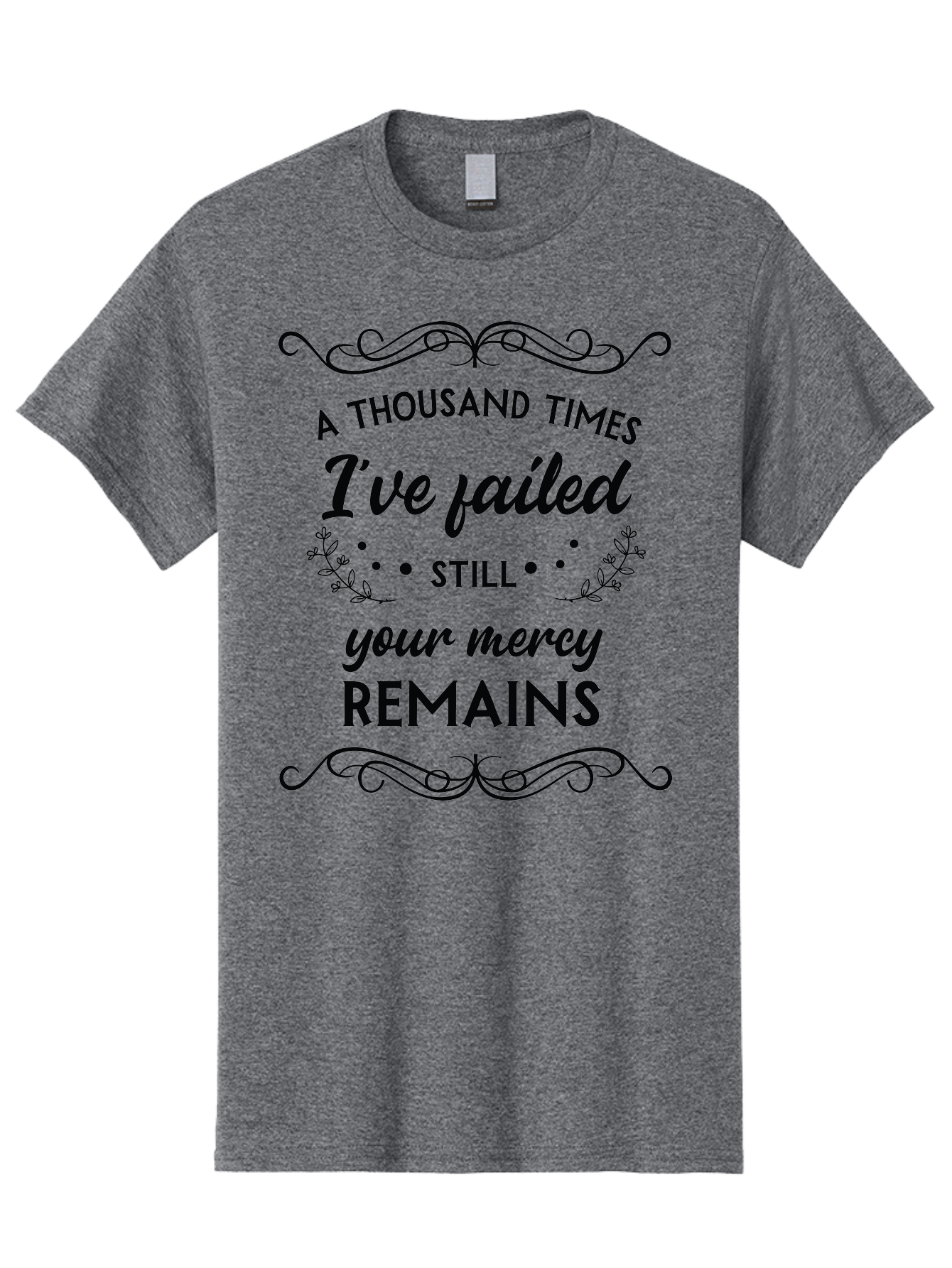 A-Thousand-Times-I-Ve-Failed Men'S Graphic Tee, 100% Cotton, Comfortable Casual Summer Wear, Machine Washable, Inspirational Quote, Motivational Phrase, Faith-Based Message, Perseverance, Hope, Resilience, Forgiveness, Divine Mercy Aac447
