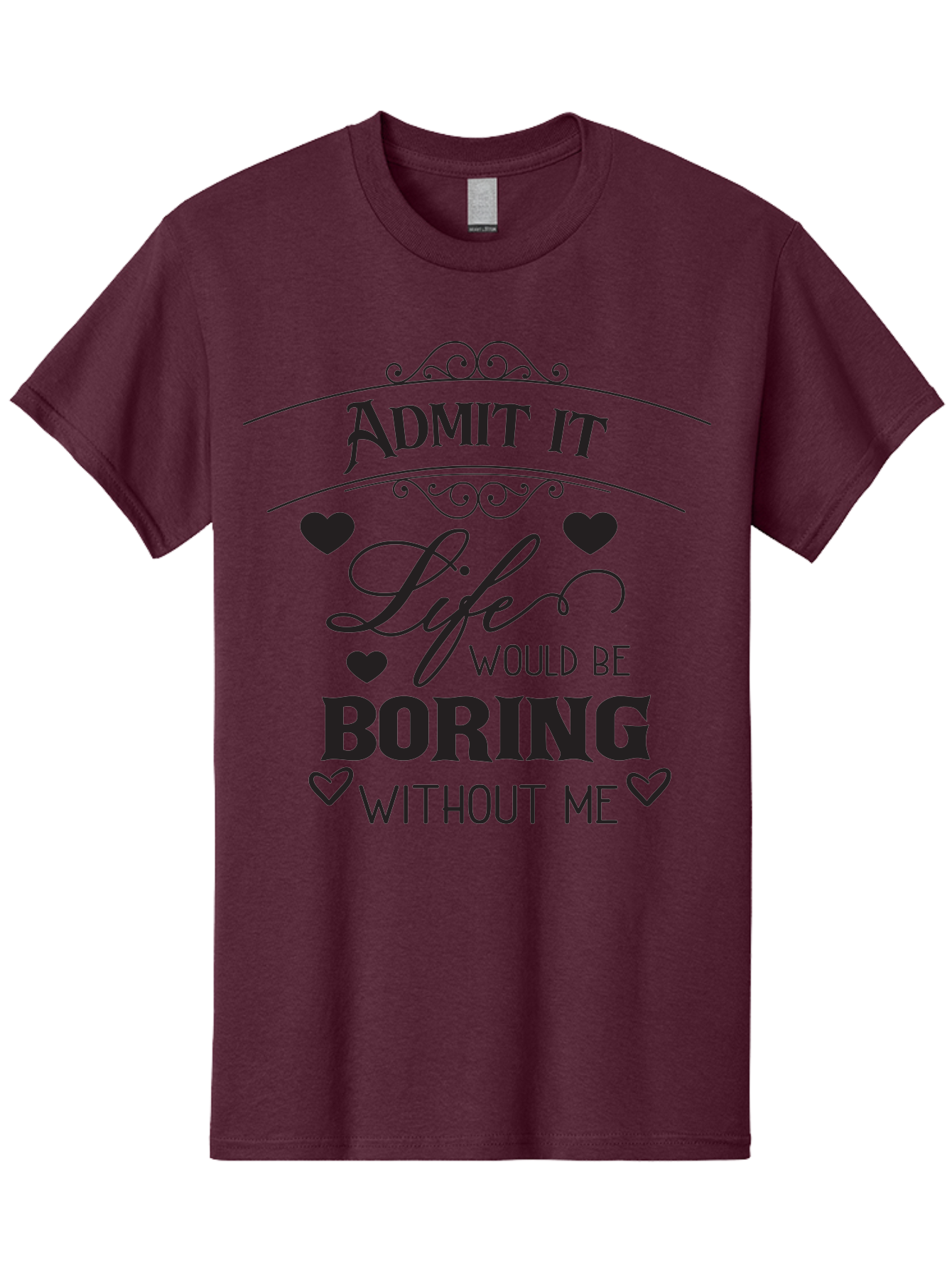 Admit-It-Life-Would-Be-Boring-Without-Me Men'S Graphic Tee, 100% Cotton, Comfortable Casual Summer Wear, Machine Washable, Funny Quote, Sarcastic Humor, Witty Saying, Ego Boost, Heart Graphics, Bold Typography, Black Text Design, Aac451