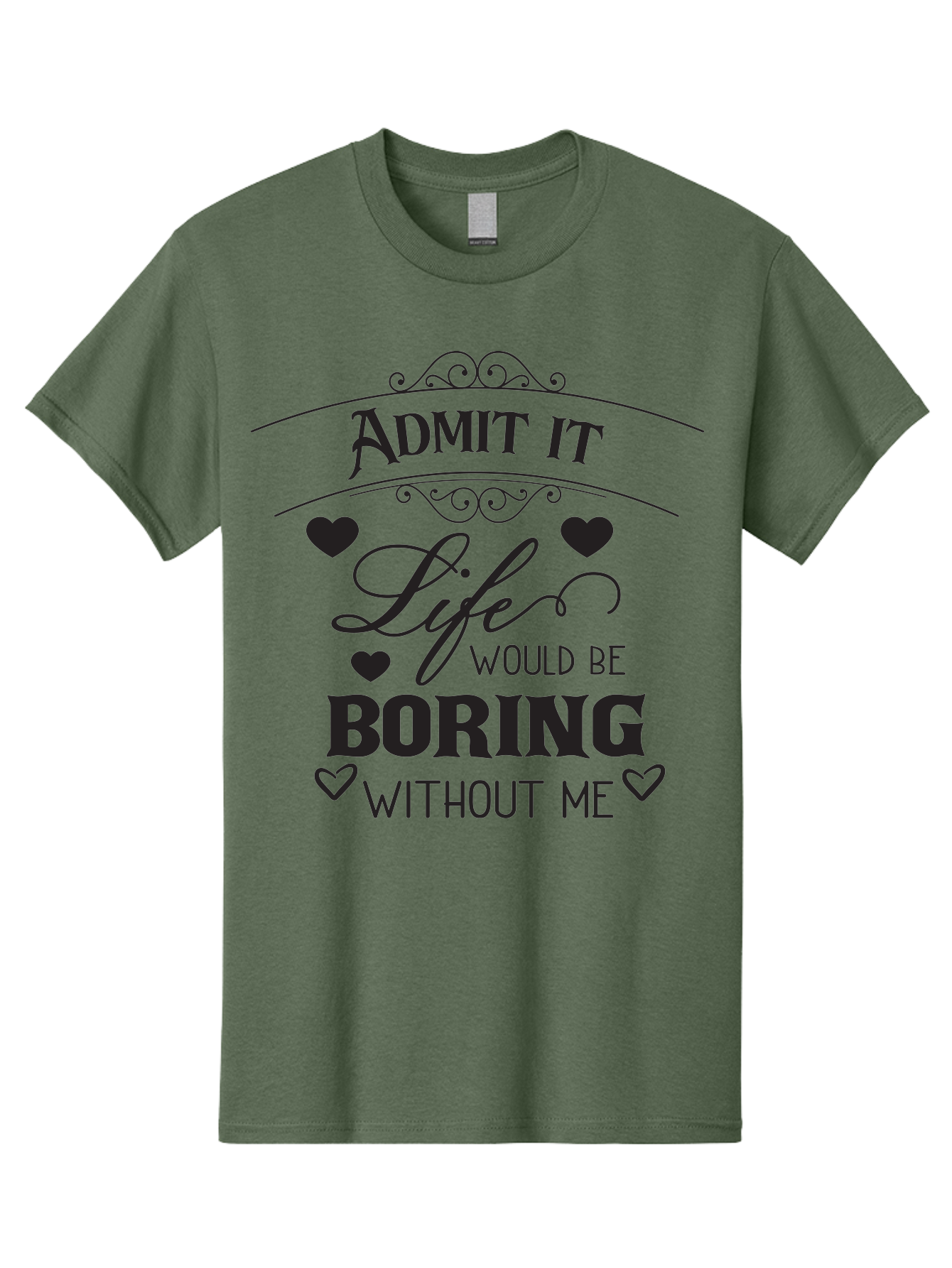 Admit-It-Life-Would-Be-Boring-Without-Me Men'S Graphic Tee, 100% Cotton, Comfortable Casual Summer Wear, Machine Washable, Funny Quote, Sarcastic Humor, Witty Saying, Ego Boost, Heart Graphics, Bold Typography, Black Text Design, Aac451