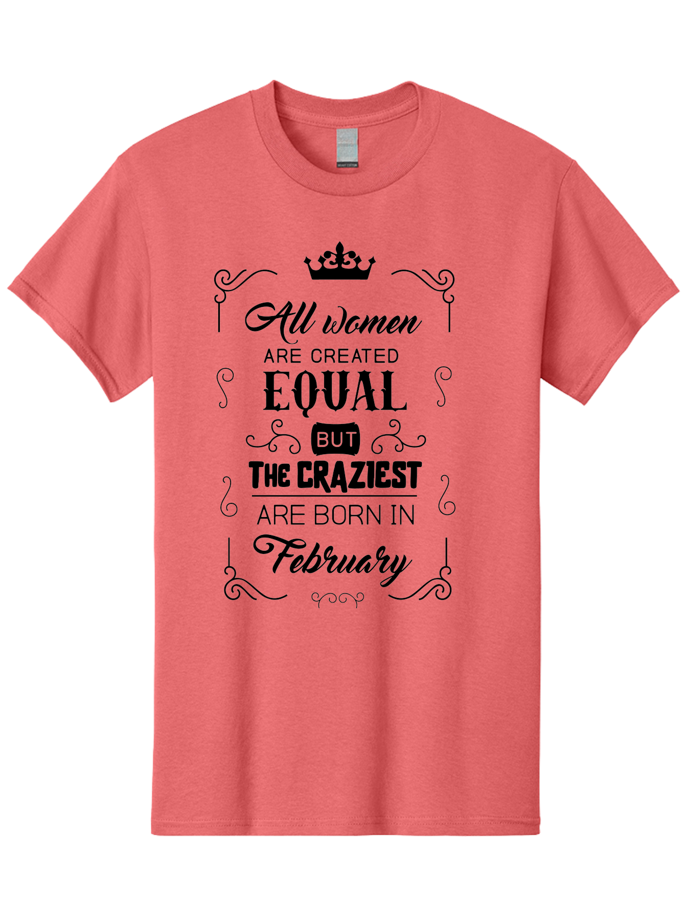 All-Women-Are-Created-Equal-1 Men'S Graphic Tee, 100% Cotton, Comfortable Casual Summer Wear, Machine Washable, Feminist Quote, Women Empowerment, February Birthdays, Sassy Women, Crown Symbol, Decorative Typography, Inspirational Quotes, Aac461