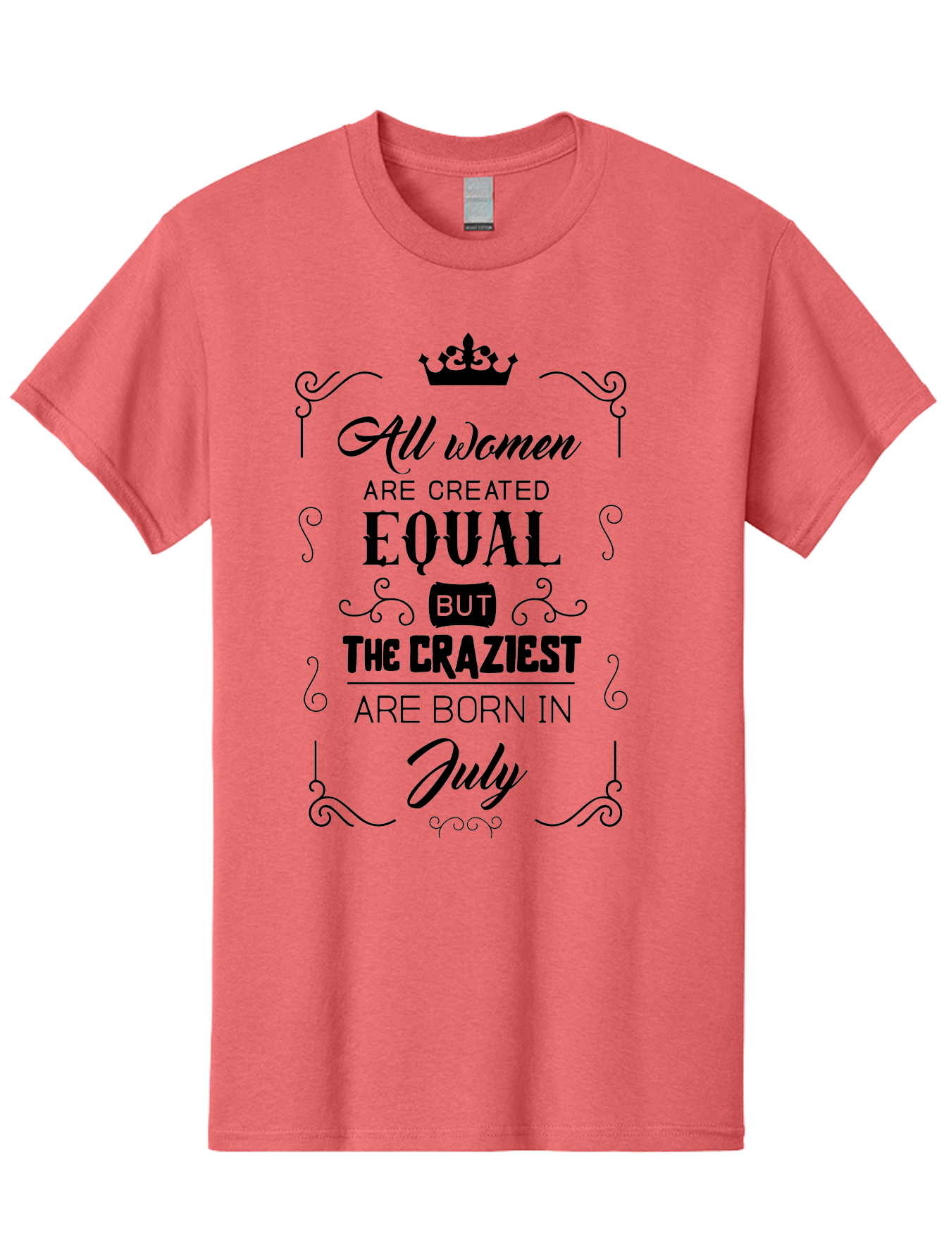 All-Women-Are-Created-Equal-2 Men'S Graphic Tee, 100% Cotton, Comfortable Casual Summer Wear, Machine Washable, Women Empowerment, Inspirational Quote, Funny Saying, July Born, Crazy Women, Motivational Text, Feminine Strength, Bold Statement, Aac462