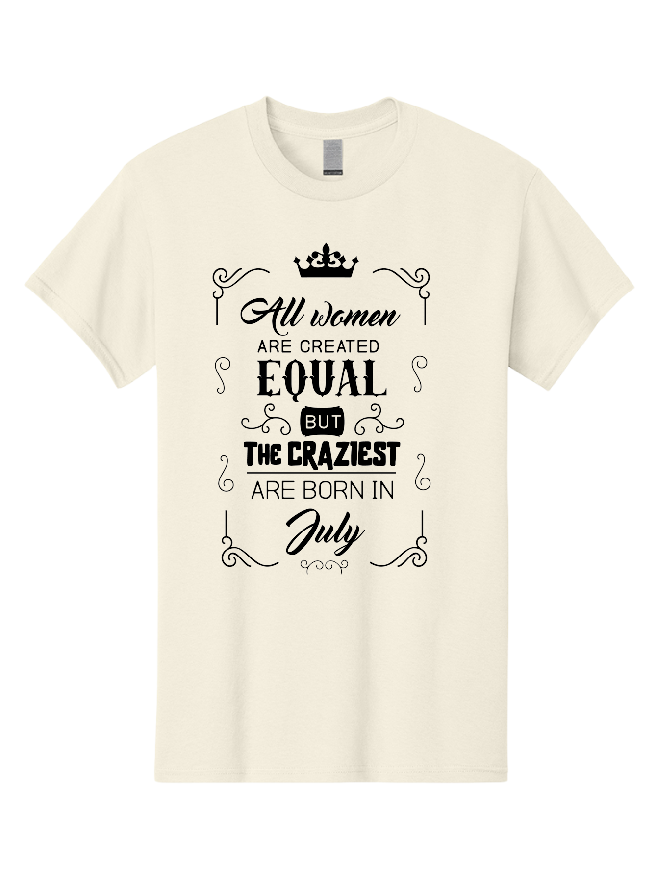 All-Women-Are-Created-Equal-2 Men'S Graphic Tee, 100% Cotton, Comfortable Casual Summer Wear, Machine Washable, Women Empowerment, Inspirational Quote, Funny Saying, July Born, Crazy Women, Motivational Text, Feminine Strength, Bold Statement, Aac462