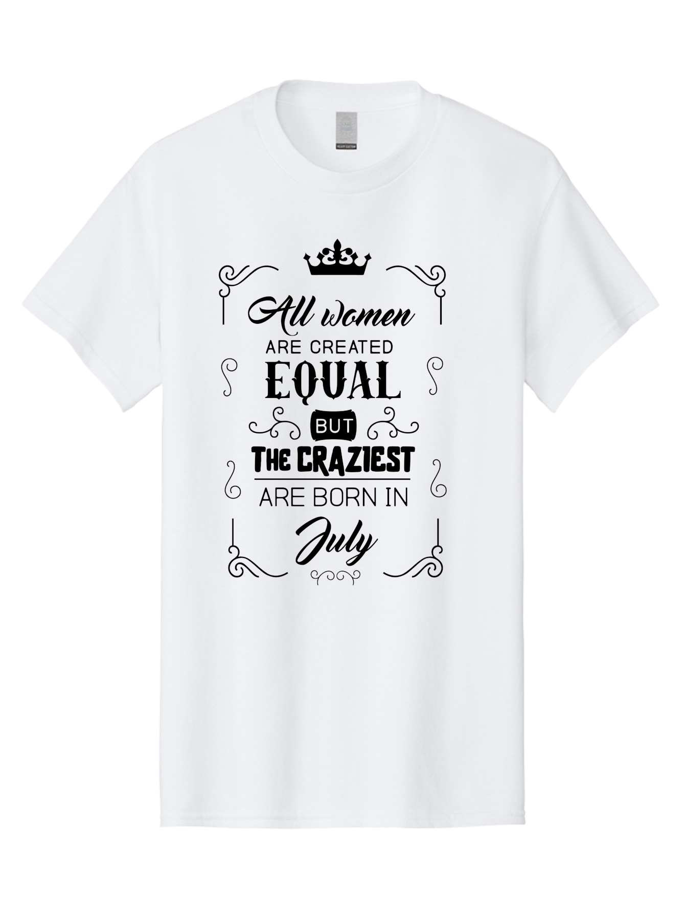 All-Women-Are-Created-Equal-2 Men'S Graphic Tee, 100% Cotton, Comfortable Casual Summer Wear, Machine Washable, Women Empowerment, Inspirational Quote, Funny Saying, July Born, Crazy Women, Motivational Text, Feminine Strength, Bold Statement, Aac462