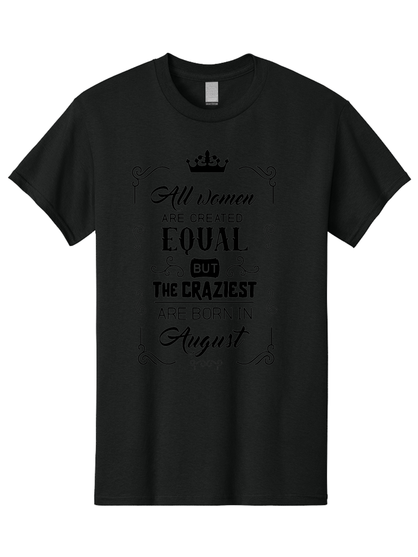 All-Women-Are-Created-Equal Men'S Graphic Tee, 100% Cotton, Comfortable Casual Summer Wear, Machine Washable, Empowering Female Quotes, Women Empowerment, Inspirational Quotes For Women, August Born, Female Pride, Motivational Quotes Aac463