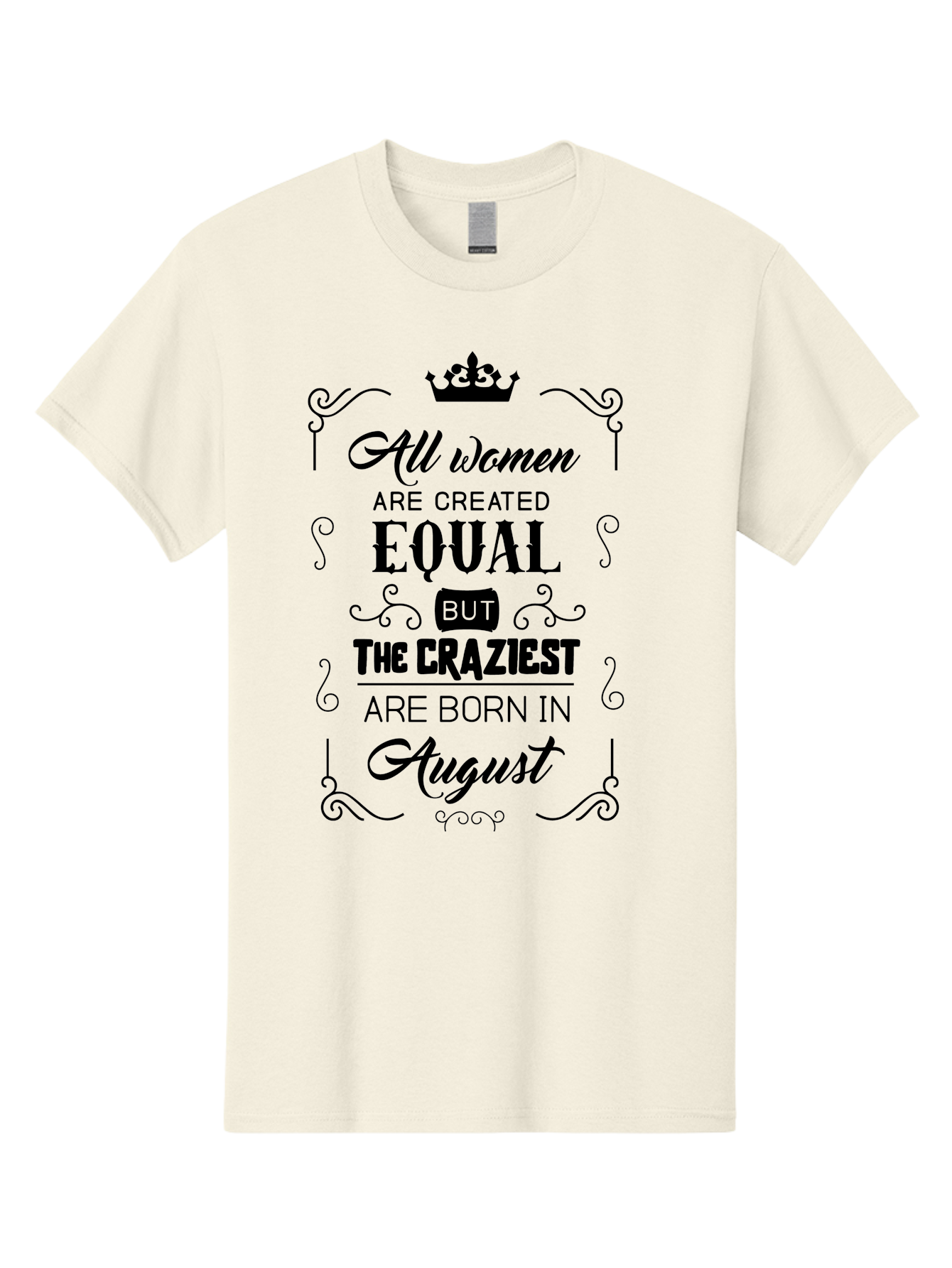 All-Women-Are-Created-Equal Men'S Graphic Tee, 100% Cotton, Comfortable Casual Summer Wear, Machine Washable, Empowering Female Quotes, Women Empowerment, Inspirational Quotes For Women, August Born, Female Pride, Motivational Quotes Aac463