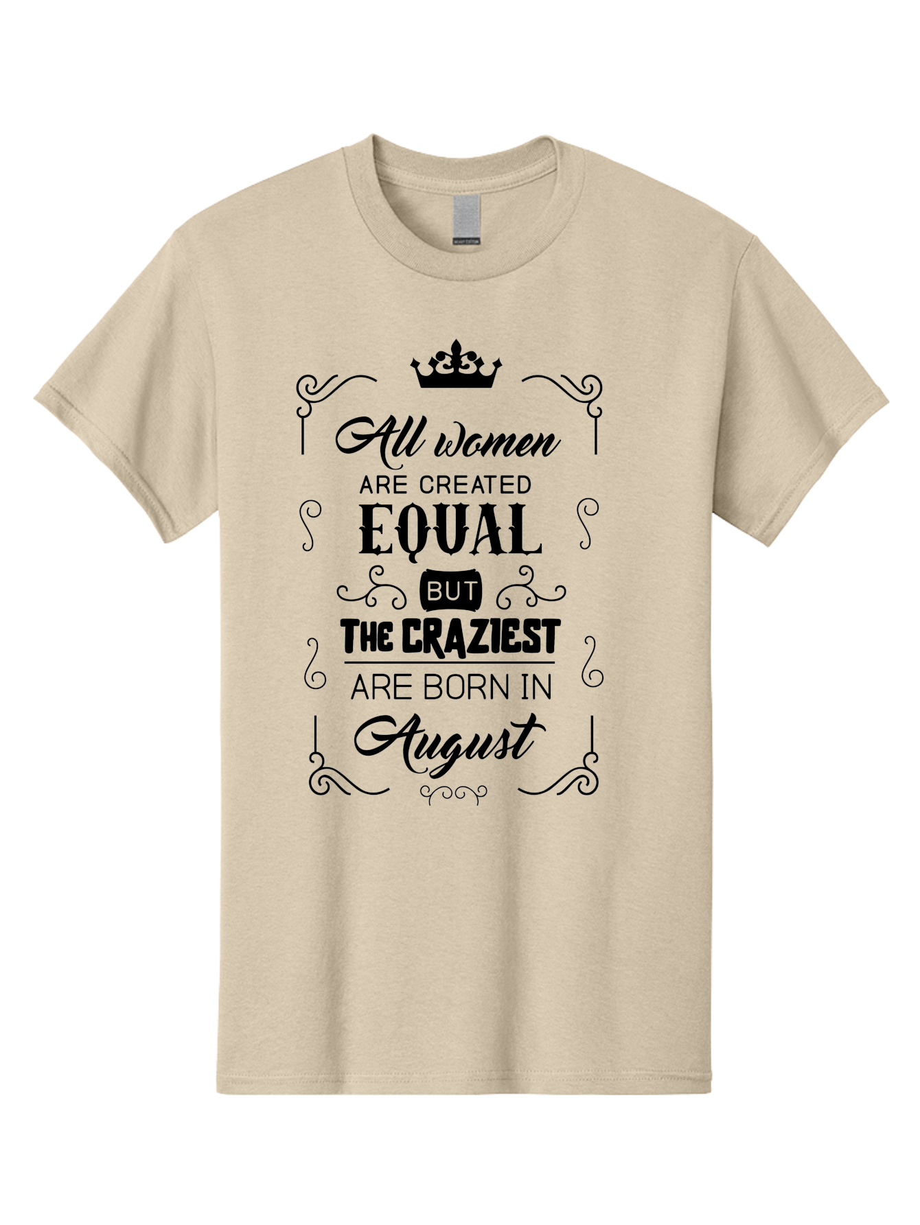 All-Women-Are-Created-Equal Men'S Graphic Tee, 100% Cotton, Comfortable Casual Summer Wear, Machine Washable, Empowering Female Quotes, Women Empowerment, Inspirational Quotes For Women, August Born, Female Pride, Motivational Quotes Aac463