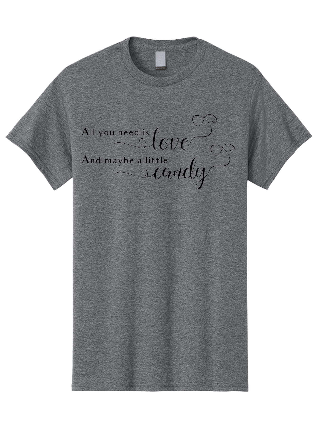 All-You-Need-Is-Love-And-Maybe-Little-Candy Men'S Graphic Tee, 100% Cotton, Comfortable Casual Summer Wear, Machine Washable, Love Is All You Need, Sweet Treat, Candy Lover, Whimsical Design, Elegant Script, Swirly Font, Romantic Quote, Aac464