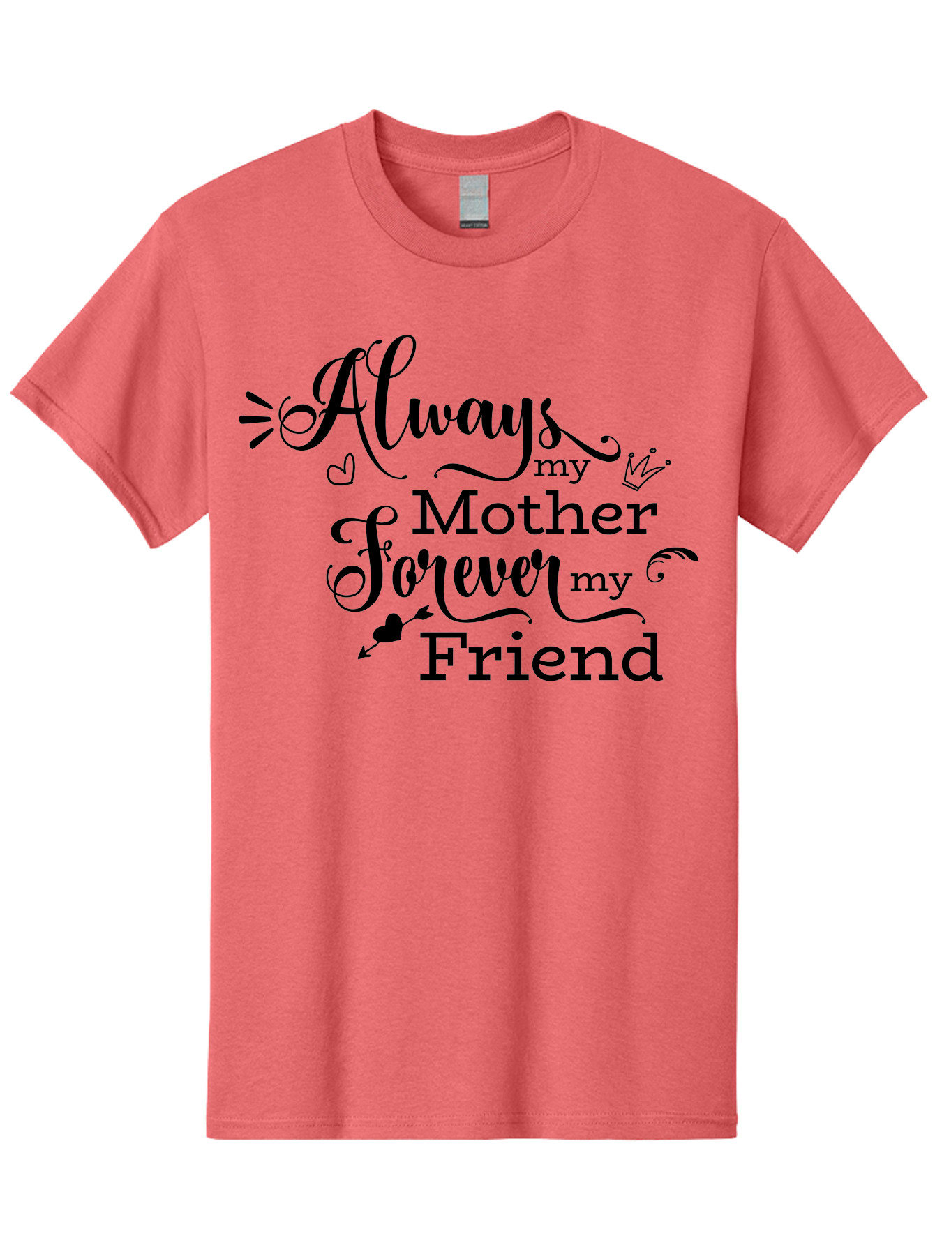 Always-My-Mother-Forever-My-Friend Men'S Graphic Tee, 100% Cotton, Comfortable Casual Summer Wear, Machine Washable, Mother And Friend Quote, Inspirational Quote, Friendship, Motherly Love, Heartwarming Message, Love And Appreciation Aac466