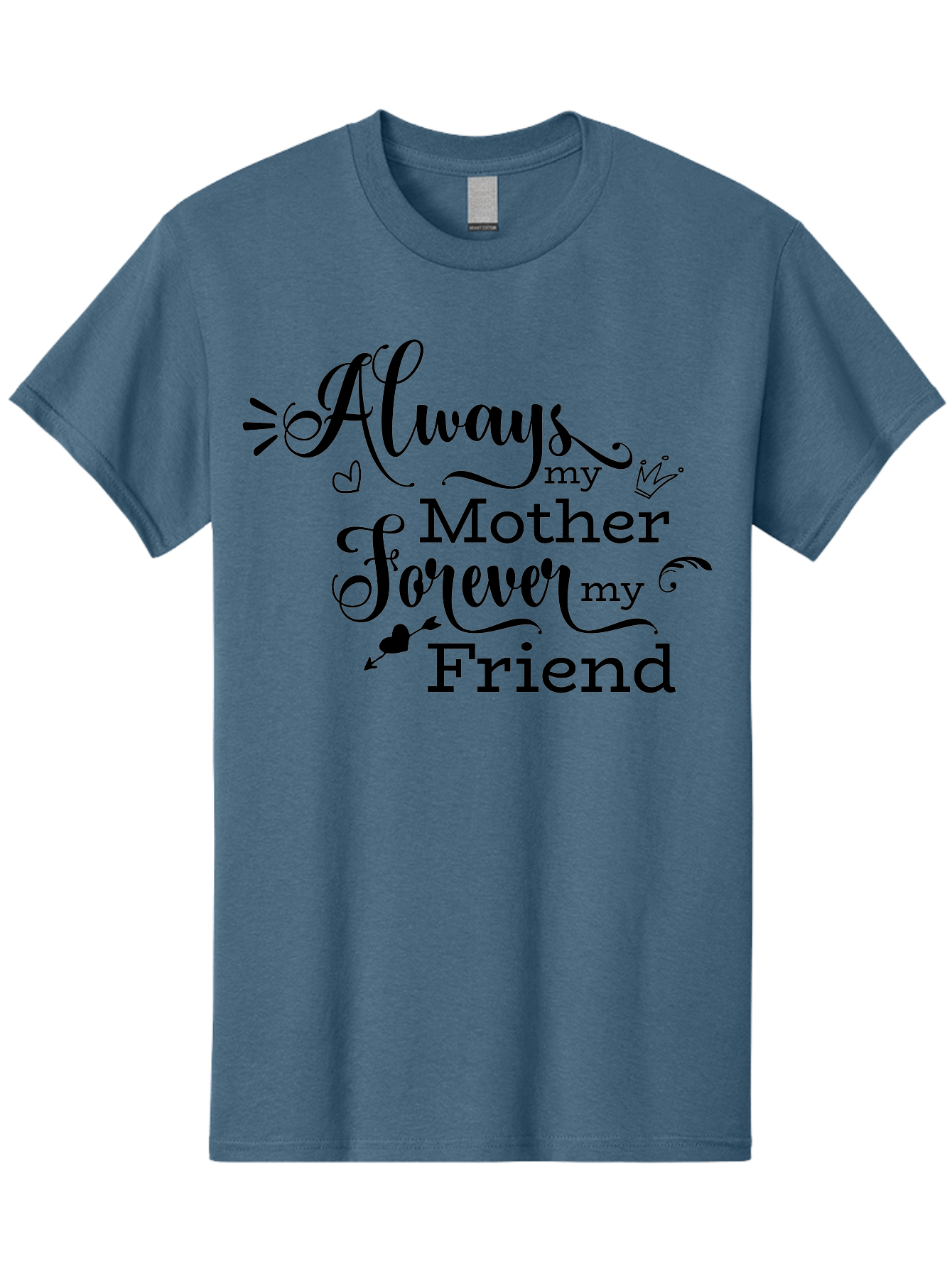 Always-My-Mother-Forever-My-Friend Men'S Graphic Tee, 100% Cotton, Comfortable Casual Summer Wear, Machine Washable, Mother And Friend Quote, Inspirational Quote, Friendship, Motherly Love, Heartwarming Message, Love And Appreciation Aac466
