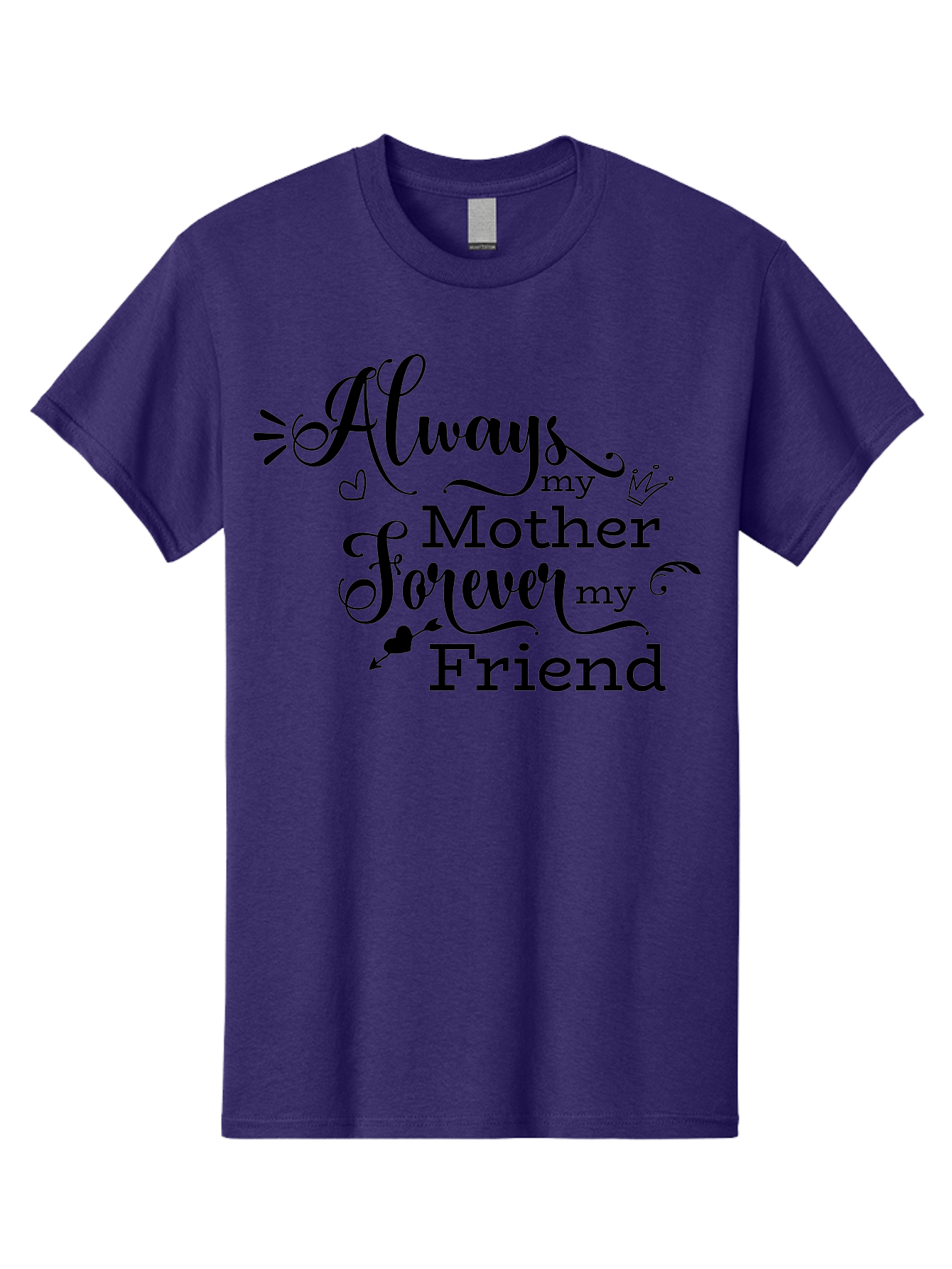 Always-My-Mother-Forever-My-Friend Men'S Graphic Tee, 100% Cotton, Comfortable Casual Summer Wear, Machine Washable, Mother And Friend Quote, Inspirational Quote, Friendship, Motherly Love, Heartwarming Message, Love And Appreciation Aac466
