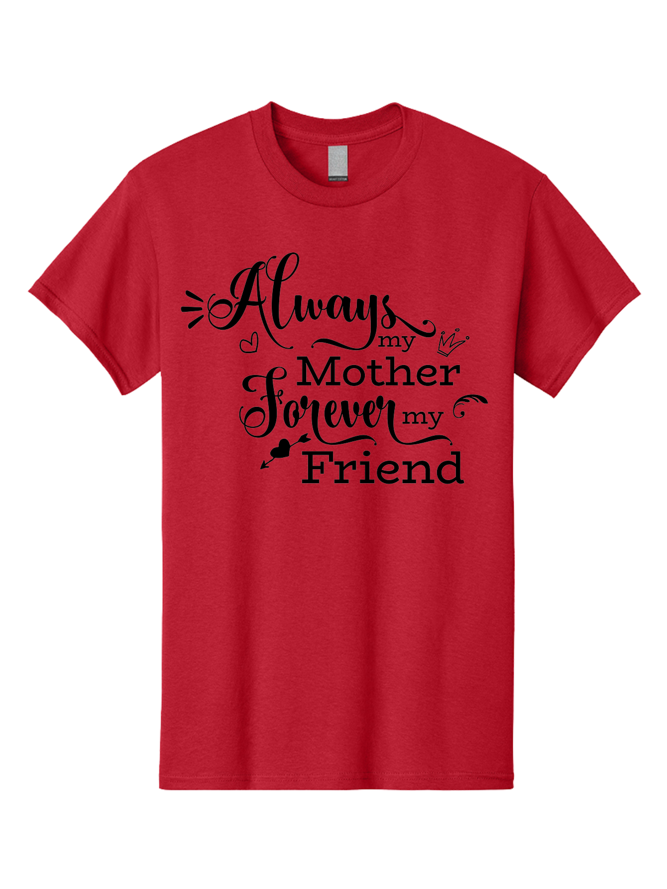 Always-My-Mother-Forever-My-Friend Men'S Graphic Tee, 100% Cotton, Comfortable Casual Summer Wear, Machine Washable, Mother And Friend Quote, Inspirational Quote, Friendship, Motherly Love, Heartwarming Message, Love And Appreciation Aac466