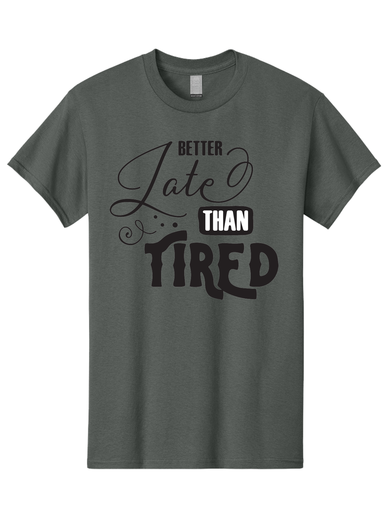 Better-Late-Than-Tired Men'S Graphic Tee, 100% Cotton, Comfortable Casual Summer Wear, Machine Washable, Motivational Quote, Productivity, Inspiration, Positive Vibes, Work Ethic, Time Management, Better Late Than Tired Aac512