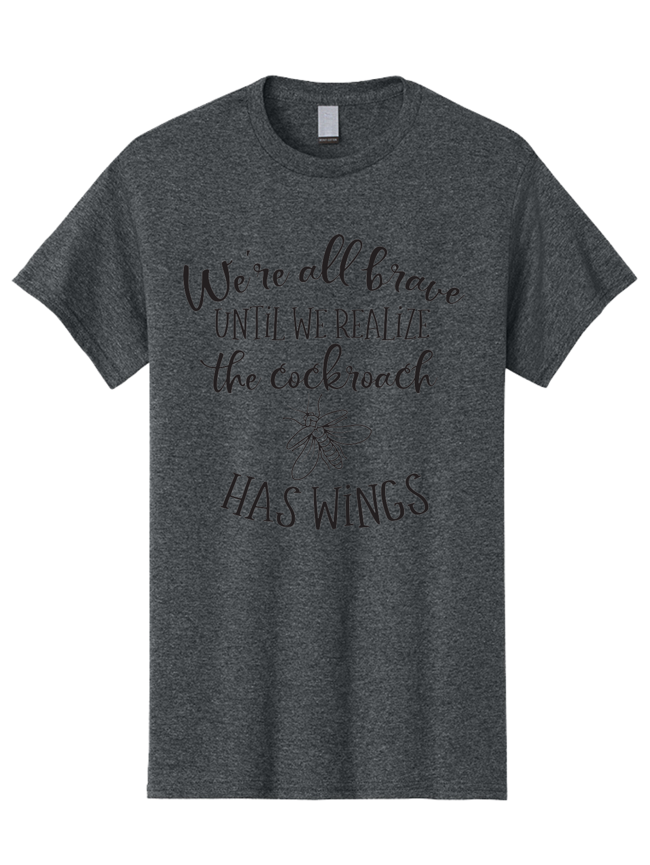 Cockroach-Quote Men'S Graphic Tee, 100% Cotton, Comfortable Casual Summer Wear, Machine Washable, Inspirational Quote, Funny Saying, Cockroach Humor, Brave Until, Insect Wings, Quirky Phrase, Dark Humor Joke, Insect Illustration Aac597
