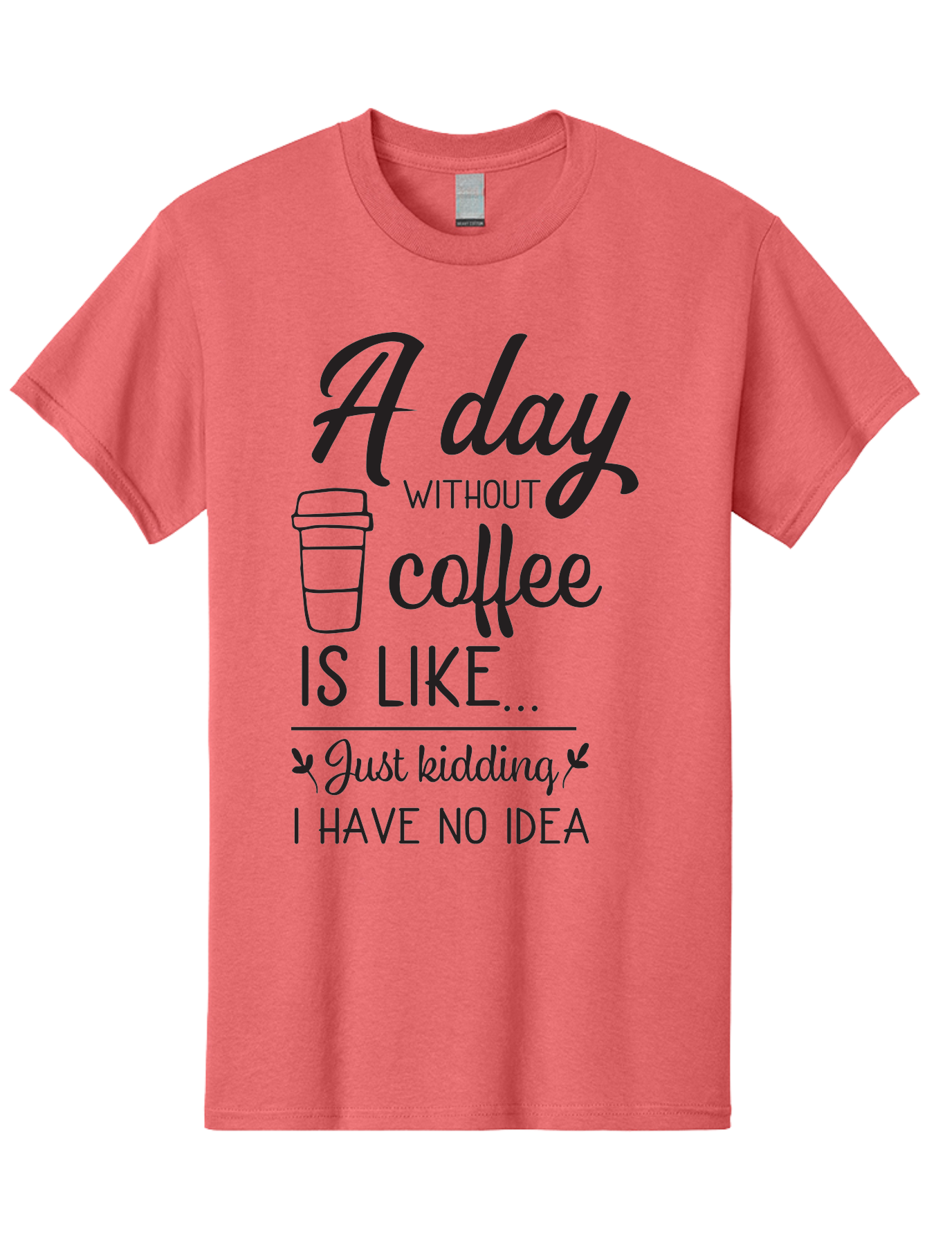 Day-Without-Coffee-Is-Like Men'S Graphic Tee, 100% Cotton, Comfortable Casual Summer Wear, Machine Washable, Humorous Quote, Coffee Lover, Funny Saying, Coffee Addiction, Coffee Quote, Coffee Humor, Caffeine Fix, Morning Coffee, Aac627