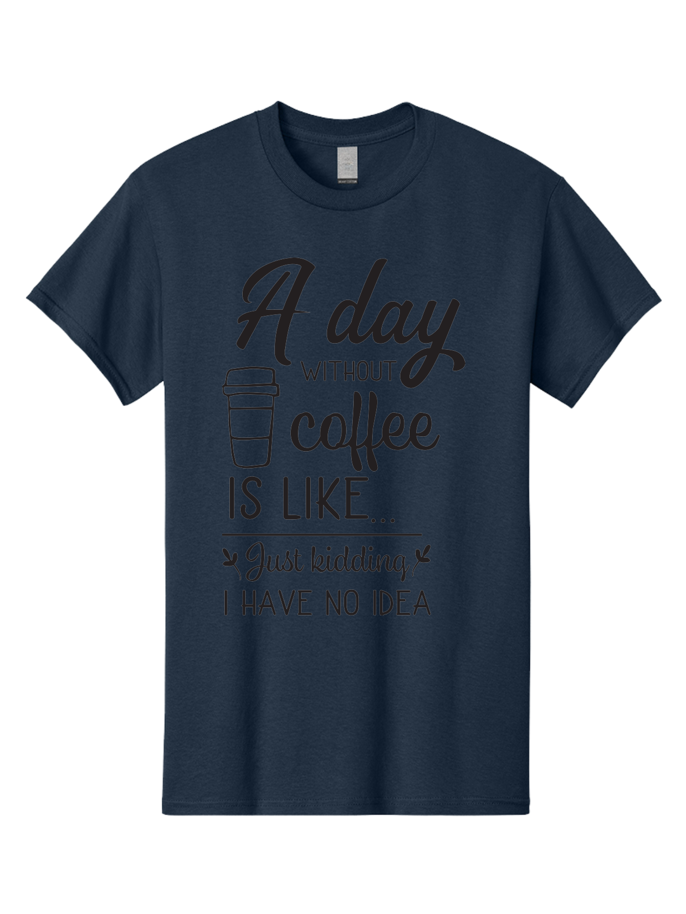 Day-Without-Coffee-Is-Like Men'S Graphic Tee, 100% Cotton, Comfortable Casual Summer Wear, Machine Washable, Humorous Quote, Coffee Lover, Funny Saying, Coffee Addiction, Coffee Quote, Coffee Humor, Caffeine Fix, Morning Coffee, Aac627