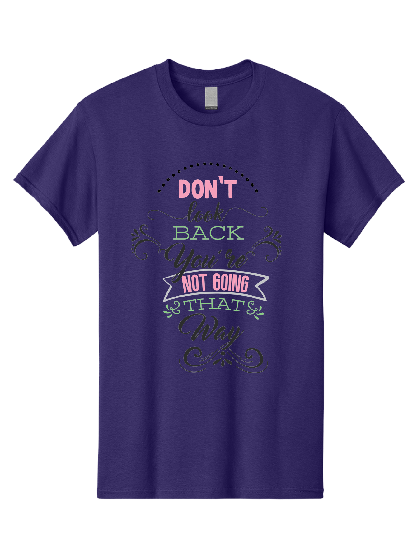 Don-T-Look-Back-You-Re-Not-Going-That-Way Men'S Graphic Tee, 100% Cotton, Comfortable Casual Summer Wear, Machine Washable, Motivational Quote, Inspirational Message, Positive Affirmation, Life Advice, Move Forward, Don'T Look Back, Aac655