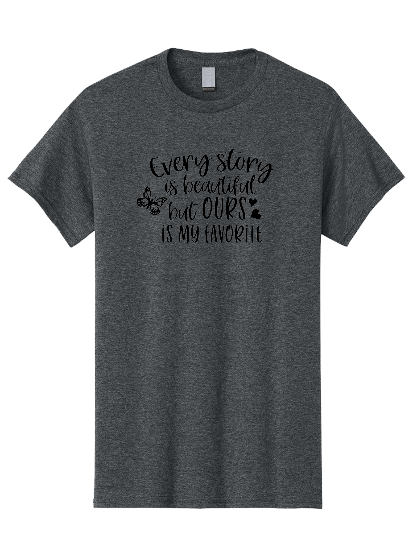 Every-Story-Is-Beautiful-But-Ours-Is-My-Favorite Men'S Graphic Tee, 100% Cotton, Comfortable Casual Summer Wear, Machine Washable, Love Quote, Romantic Phrase, Couple Goals, Relationship Inspiration, Black Lettering, Butterfly Symbol, Aac691