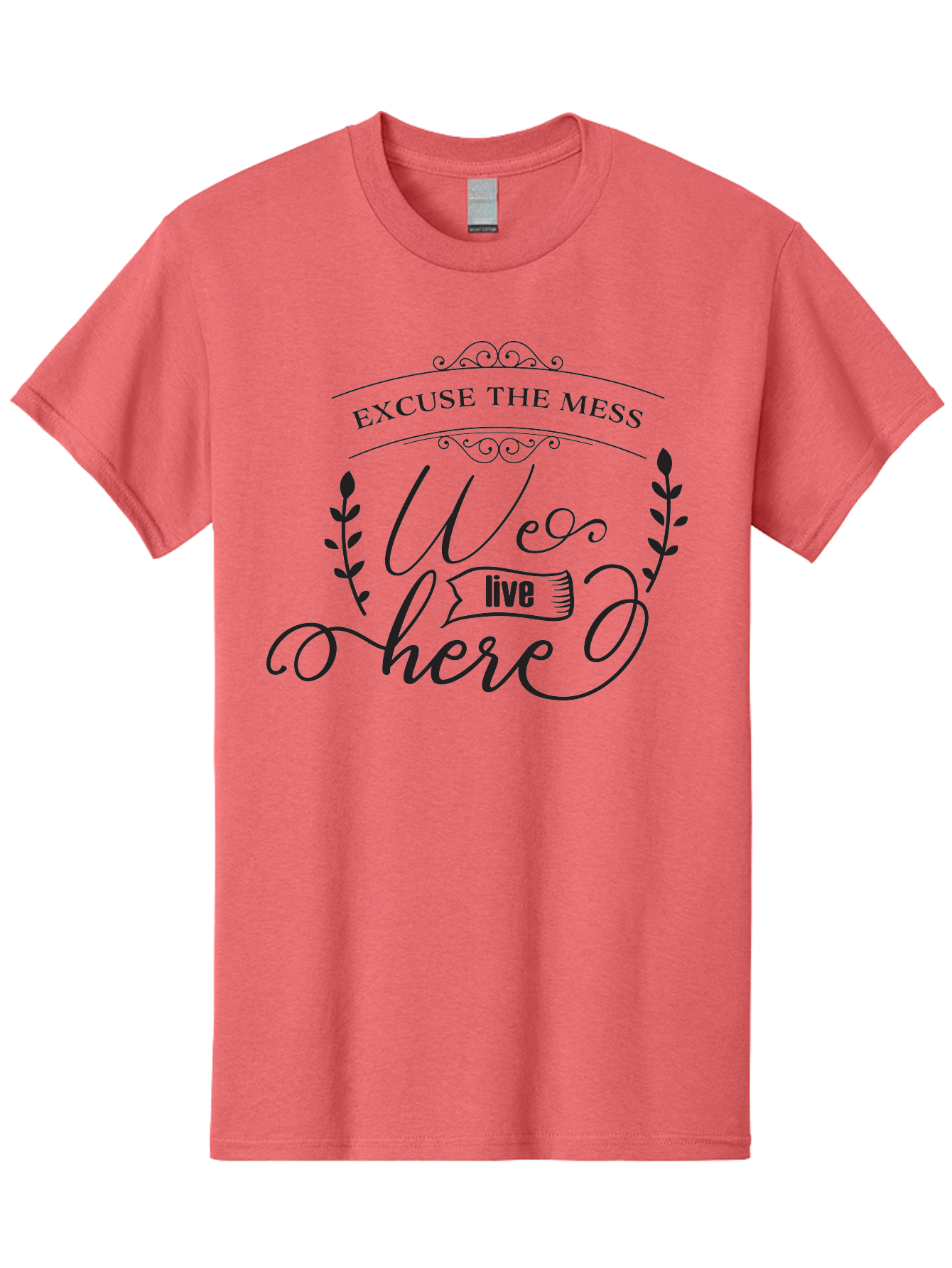 Excuse-The-Mess-We-Live-Here Men'S Graphic Tee, 100% Cotton, Comfortable Casual Summer Wear, Machine Washable, Excuse The Mess, We Live Here, Home Decor Sign, Quirky Wall Art, Funny Saying, Decorative Typography, Modern Home Accessories, Aac696