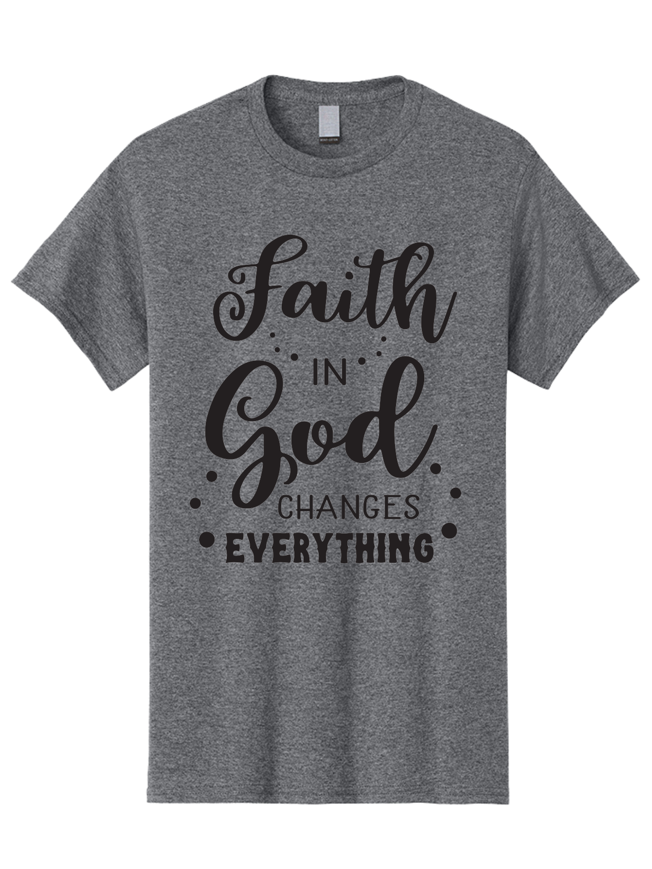 Faith-In-God-Changes-Everything Men'S Graphic Tee, 100% Cotton, Comfortable Casual Summer Wear, Machine Washable, Faith In God, Inspirational Quote, Spiritual Motivation, Positive Affirmation, Uplifting Message, Motivational Poster, Aac702