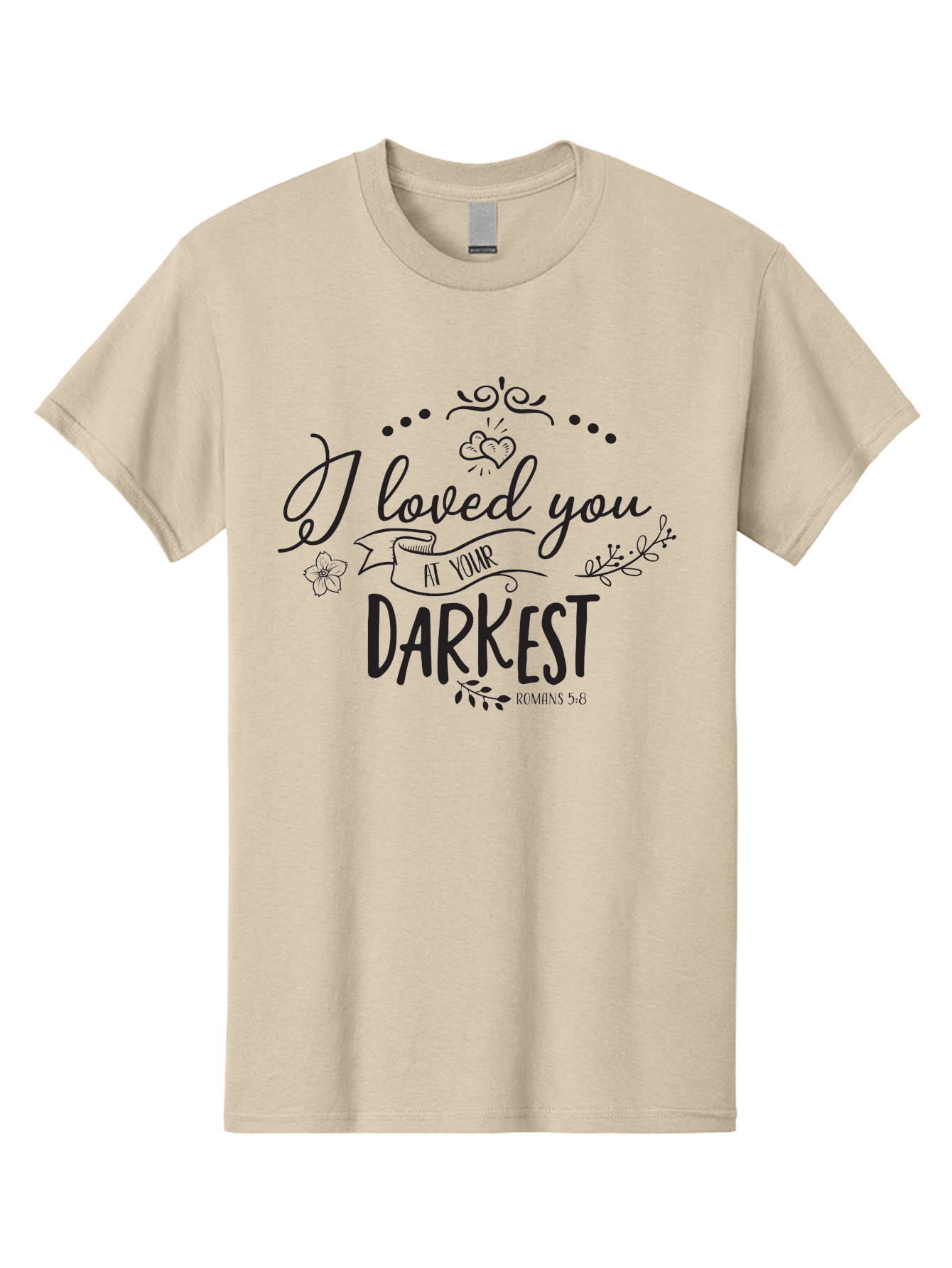 I-Loved-You-At-Your-Darkest Men'S Graphic Tee, 100% Cotton, Comfortable Casual Summer Wear, Machine Washable, Inspirational Quote, Love Message, Romans 5:8, Dark Theme, Heartwarming Words, Faith-Based Design, Floral Elements, Aac860