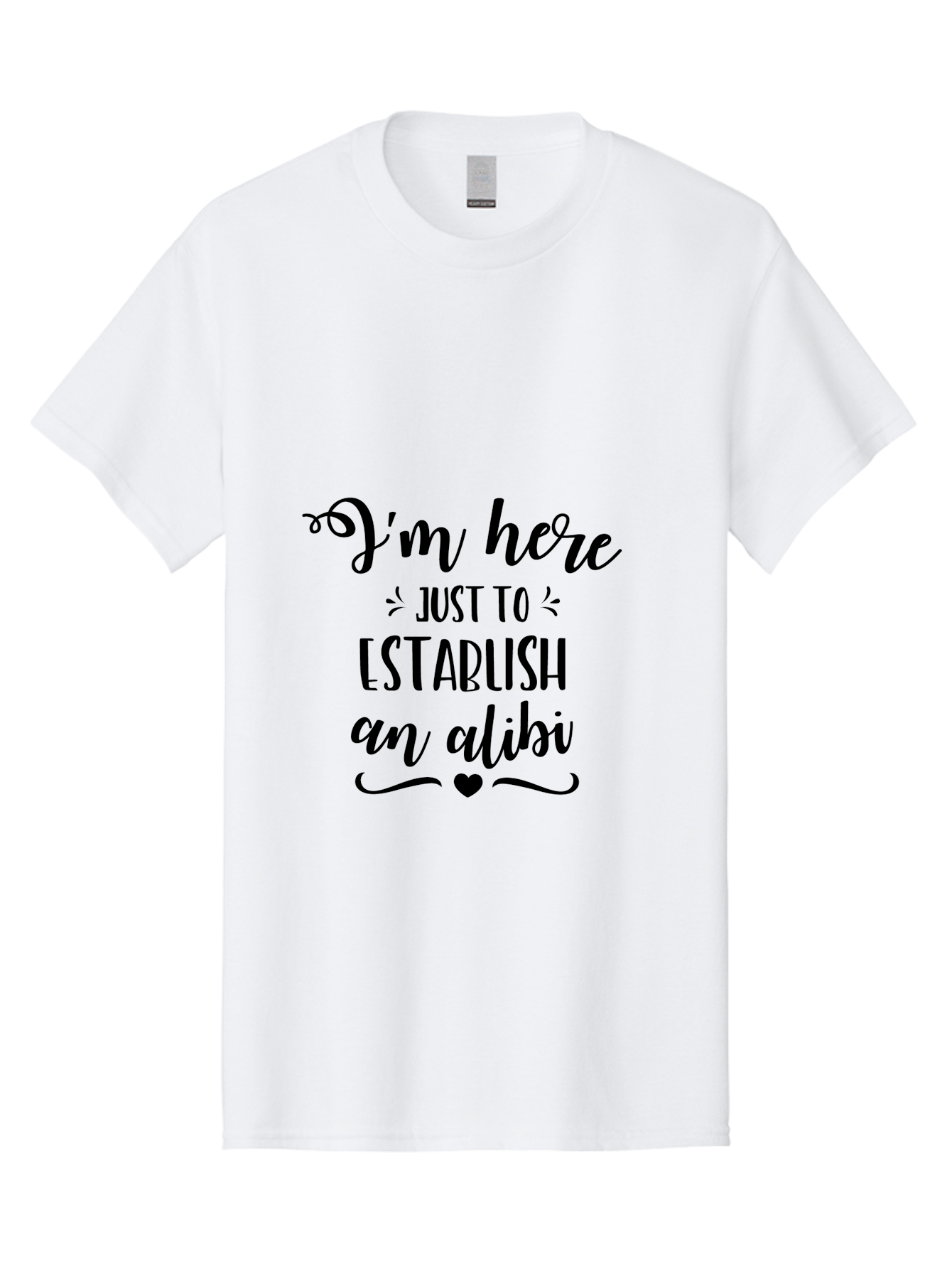 I-M-Here-Just-To-Establish-An-Alibi Men'S Graphic Tee, 100% Cotton, Comfortable Casual Summer Wear, Machine Washable, Funny Quote, Sassy Phrase, Witty Humor, Clever Saying, Quirky Design, Dark Humor, Tongue-In-Cheek Phrase, Aac862
