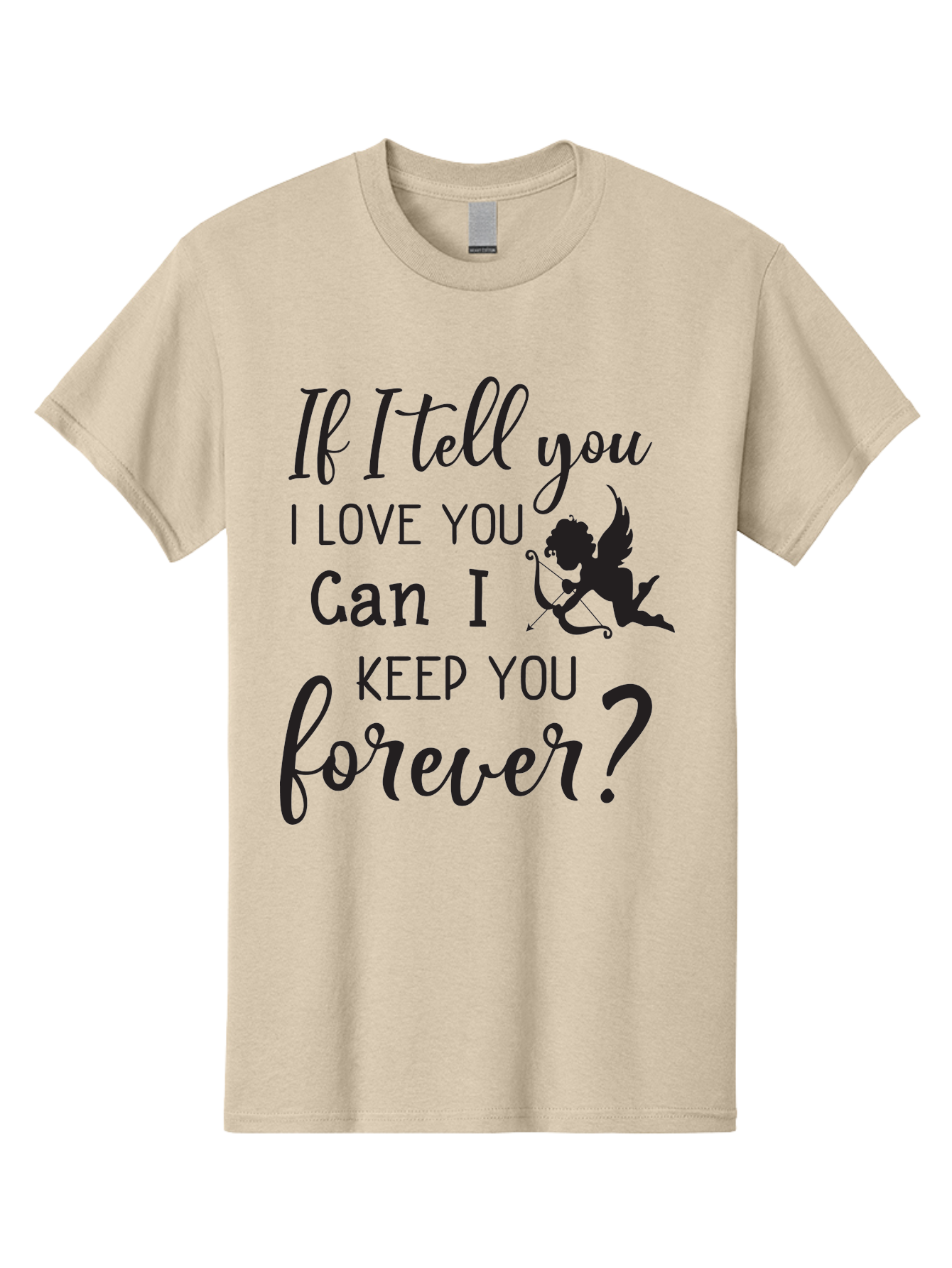 If-I-Tell-You-I-Love-You-Can-I-Keep-You-Forever Men'S Graphic Tee, 100% Cotton, Comfortable Casual Summer Wear, Machine Washable, Love Quote, Romantic Quote, Valentines Day Quote, Cupid Silhouette, Eternal Love, Love Forever, Quote About Love Aac891