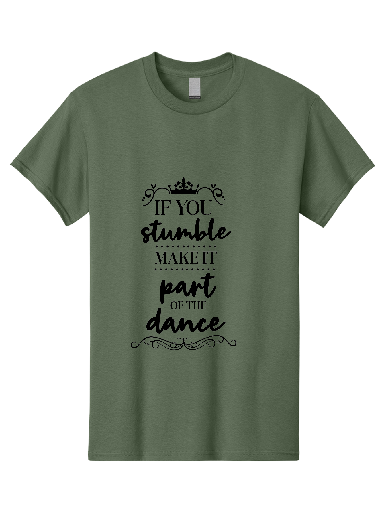 If-You-Stumble-Make-It-Part-Of-The-Dance Men'S Graphic Tee, 100% Cotton, Comfortable Casual Summer Wear, Machine Washable, Motivational Quote, Dance Inspiration, Positive Affirmation, Crown Symbol, Calligraphy Art, Decorative Elements, Aac894