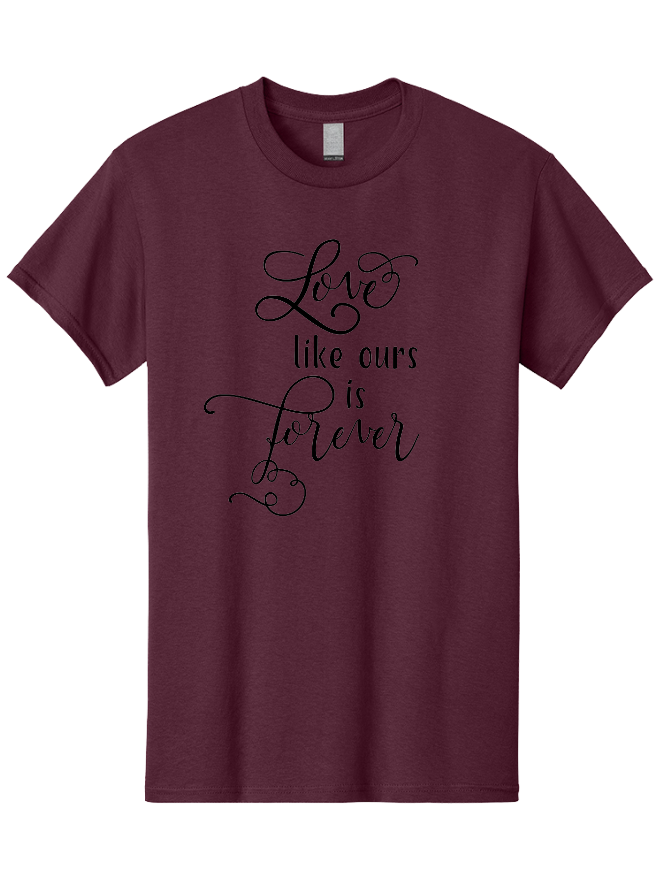 Love-Like-Ours-Is-Forever Men'S Graphic Tee, 100% Cotton, Comfortable Casual Summer Wear, Machine Washable, Love Quote, Forever Love, Romantic Phrase, Cursive Text, Black Lettering, Motivational Quote, Inspirational Words, Love Is Forever Aac978
