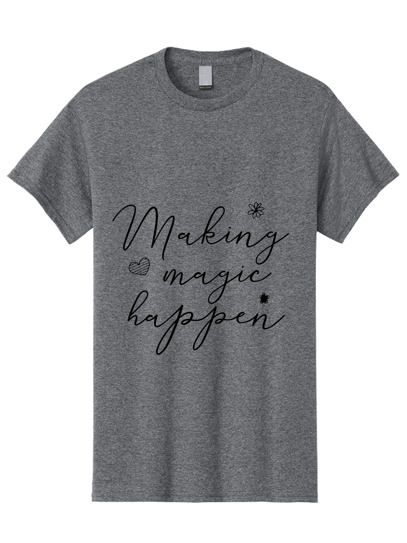 Making-Magic-Happen Men'S Graphic Tee, 100% Cotton, Comfortable Casual Summer Wear, Machine Washable, Inspirational Quote, Motivational Phrase, Positive Message, Making Magic Happen, Cursive Text, Heart Symbol, Flower Icons, Uplifting Words, Aac989