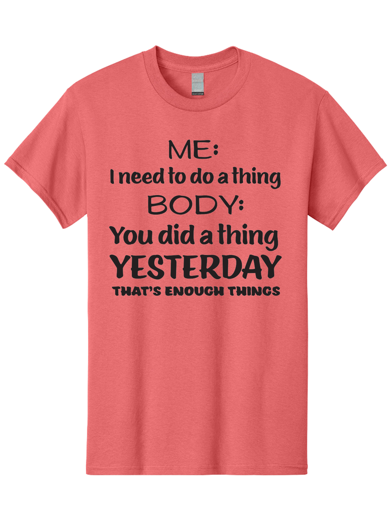 Me-I-Need-To-Do-A-Thing-Body-You-Did-A-Thing-Yesterday-That-S-Enough-Things Men'S Graphic Tee, 100% Cotton, Comfortable Casual Summer Wear, Machine Washable, Funny Quote, Humor, Motivation, Productivity, Procrastination, Body Positivity, Aac997