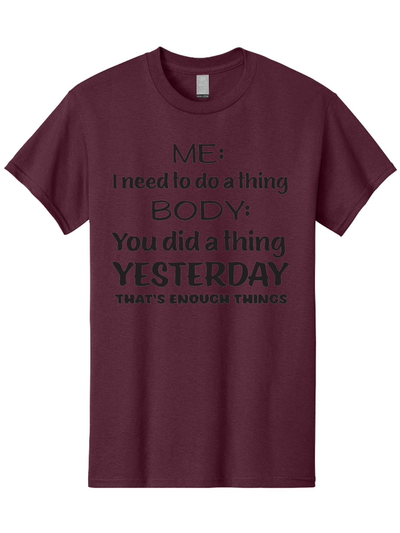 Me-I-Need-To-Do-A-Thing-Body-You-Did-A-Thing-Yesterday-That-S-Enough-Things Men'S Graphic Tee, 100% Cotton, Comfortable Casual Summer Wear, Machine Washable, Funny Quote, Humor, Motivation, Productivity, Procrastination, Body Positivity, Aac997