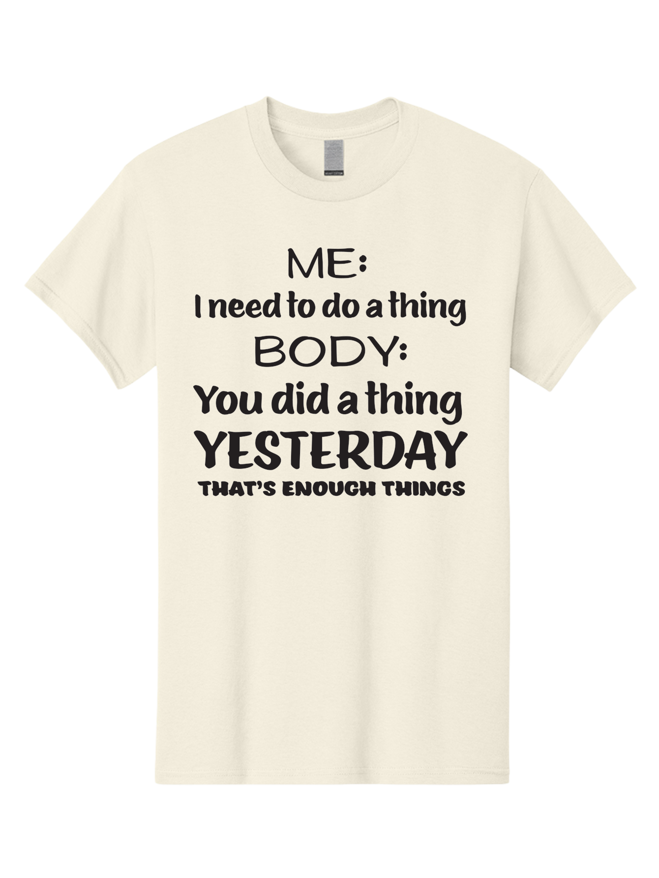 Me-I-Need-To-Do-A-Thing-Body-You-Did-A-Thing-Yesterday-That-S-Enough-Things Men'S Graphic Tee, 100% Cotton, Comfortable Casual Summer Wear, Machine Washable, Funny Quote, Humor, Motivation, Productivity, Procrastination, Body Positivity, Aac997
