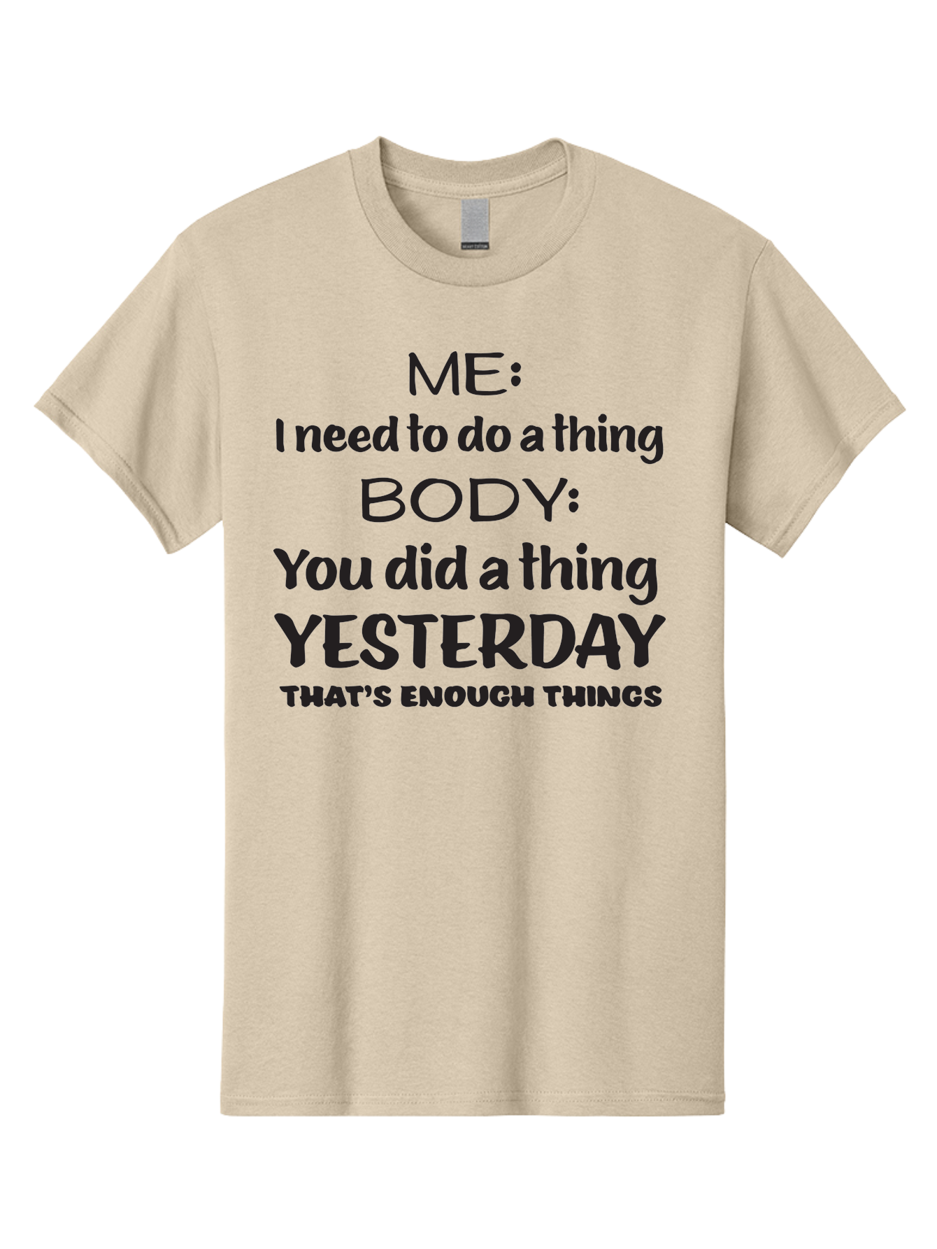 Me-I-Need-To-Do-A-Thing-Body-You-Did-A-Thing-Yesterday-That-S-Enough-Things Men'S Graphic Tee, 100% Cotton, Comfortable Casual Summer Wear, Machine Washable, Funny Quote, Humor, Motivation, Productivity, Procrastination, Body Positivity, Aac997