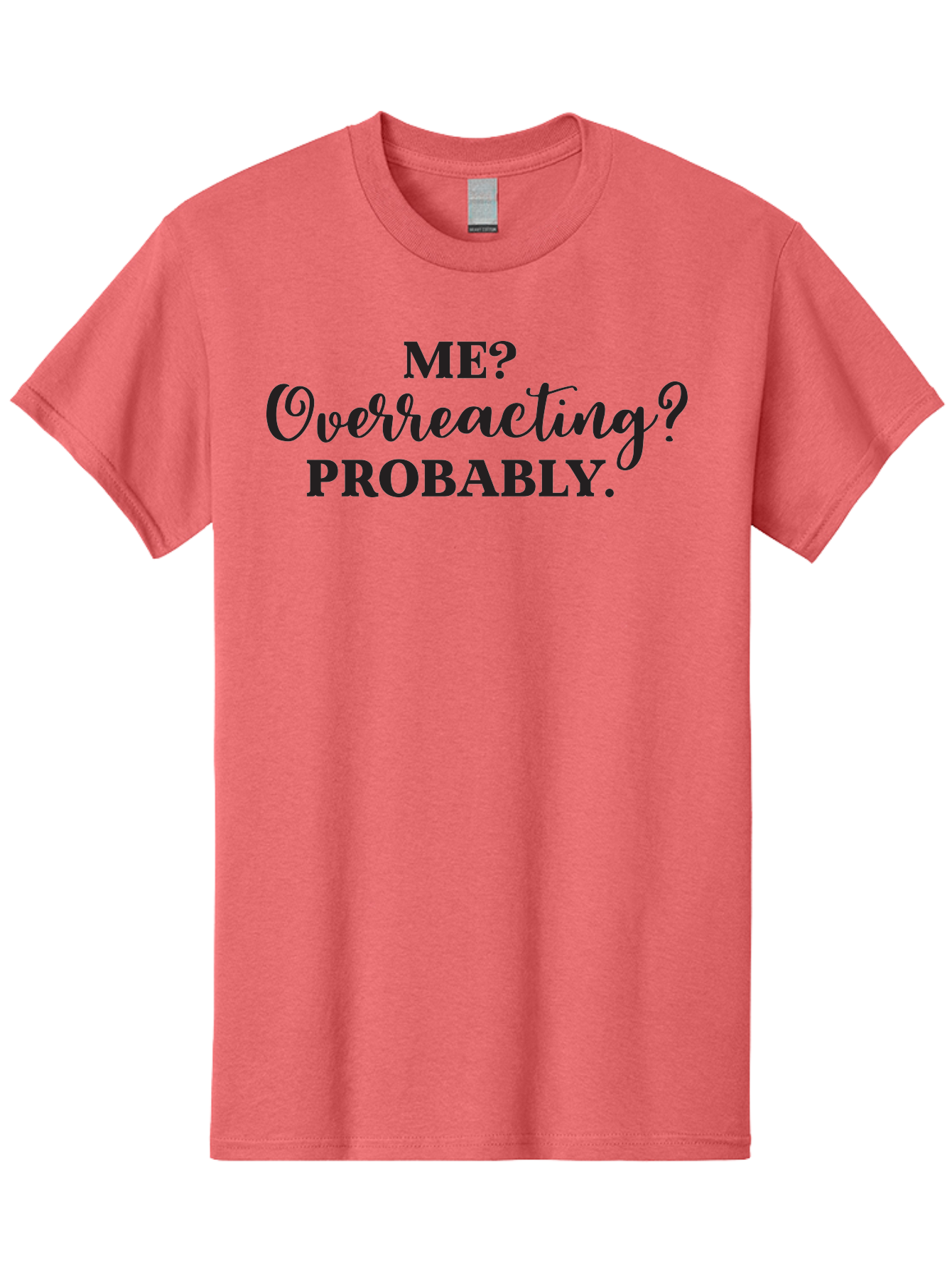 Me-Overreacting-Probably Men'S Graphic Tee, 100% Cotton, Comfortable Casual Summer Wear, Machine Washable, Funny Quote, Humor, Sarcasm, Relatable, Memes, Reactions, Emotional Responses, Sass, Wit, Humorously Self-Aware, Snarky, Modern Lingo Aac998