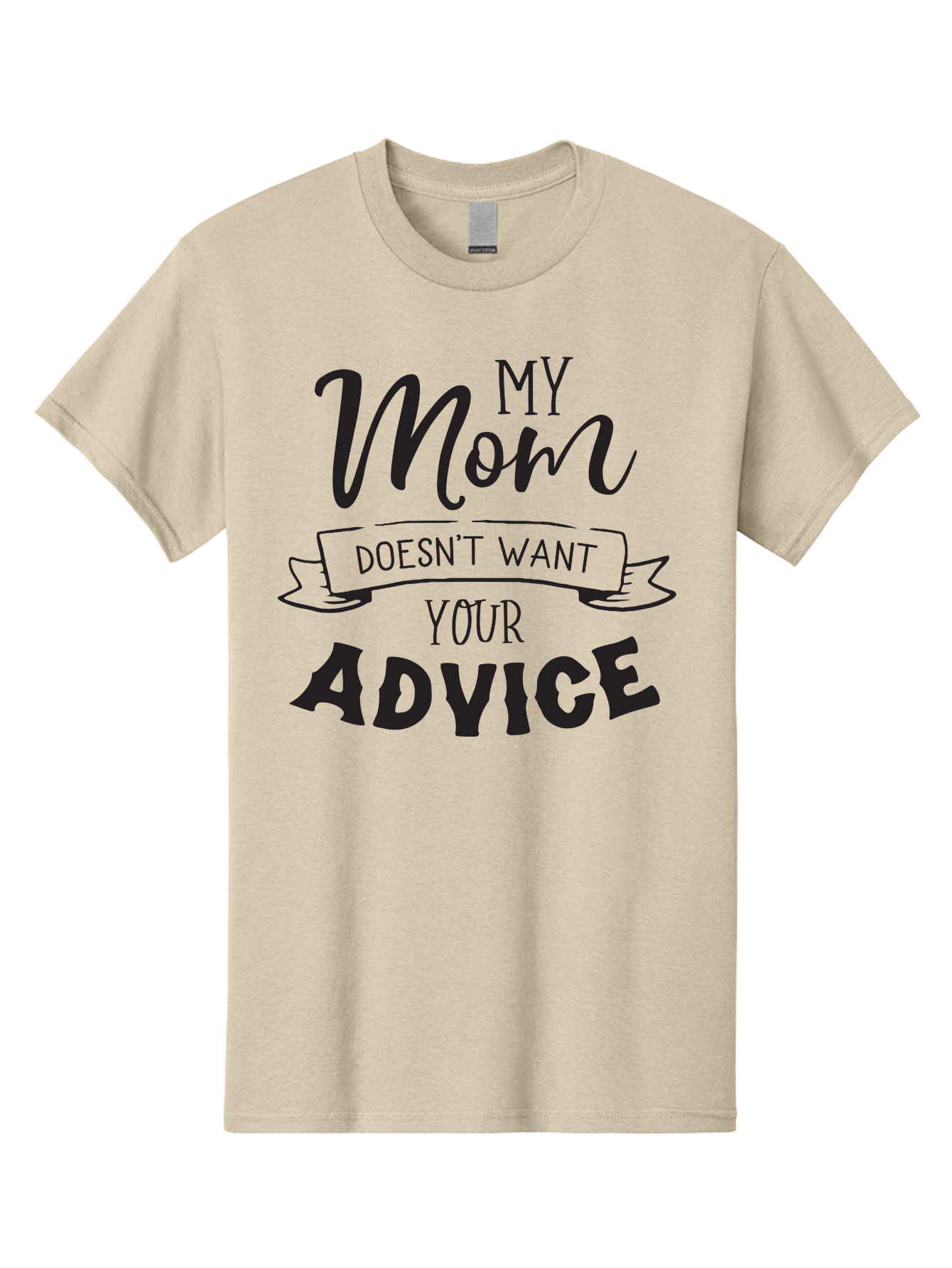 My-Mom-Doesn-T-Want-Your-Advice Men'S Graphic Tee, 100% Cotton, Comfortable Casual Summer Wear, Machine Washable, Funny Mother Quotes, Sassy Mom Sayings, Humorous Mom Phrases, Mom Doesn'T Want Your Advice, Strong Motherly Love Aad043