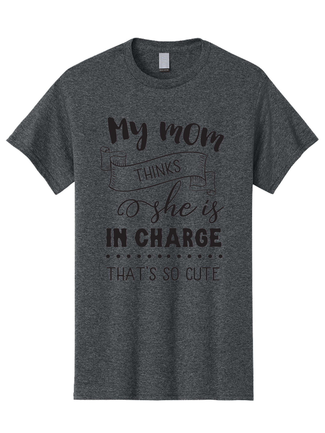 My-Mom-Thinks-She-Is-In-Charge Men'S Graphic Tee, 100% Cotton, Comfortable Casual Summer Wear, Machine Washable, Funny Quote, Humorous Saying, Mom Joke, Parenting Humor, Cute Phrase, Playful Design, Witty Saying, Mom Life, Sarcastic Humor Aad044