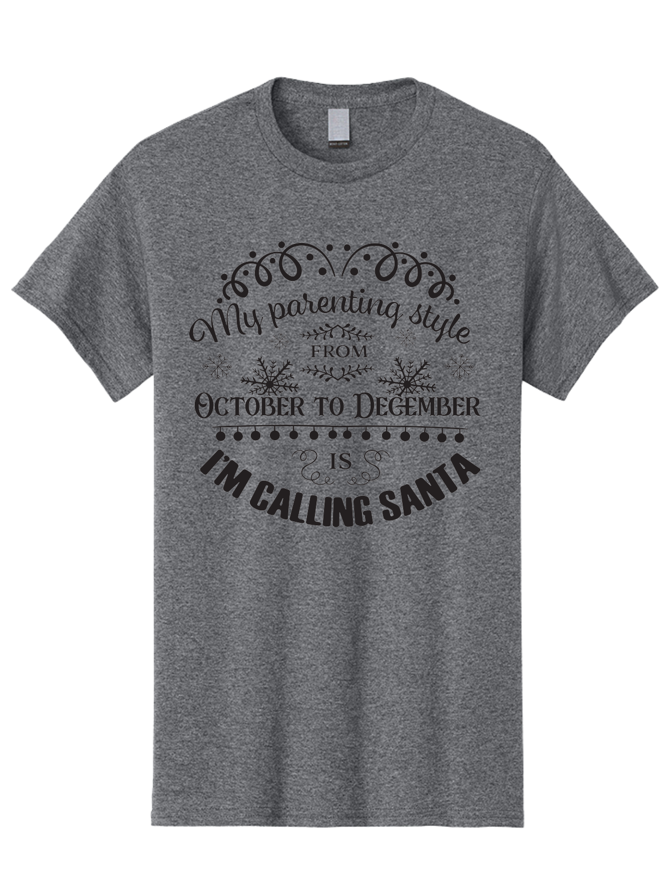 My-Parenting-Style Men'S Graphic Tee, 100% Cotton, Comfortable Casual Summer Wear, Machine Washable, Funny Parenting Quote, Parenting Style, Holiday Humor, Christmas Magic, Parenting Memes, Humorous Quote, Festive, Aad045