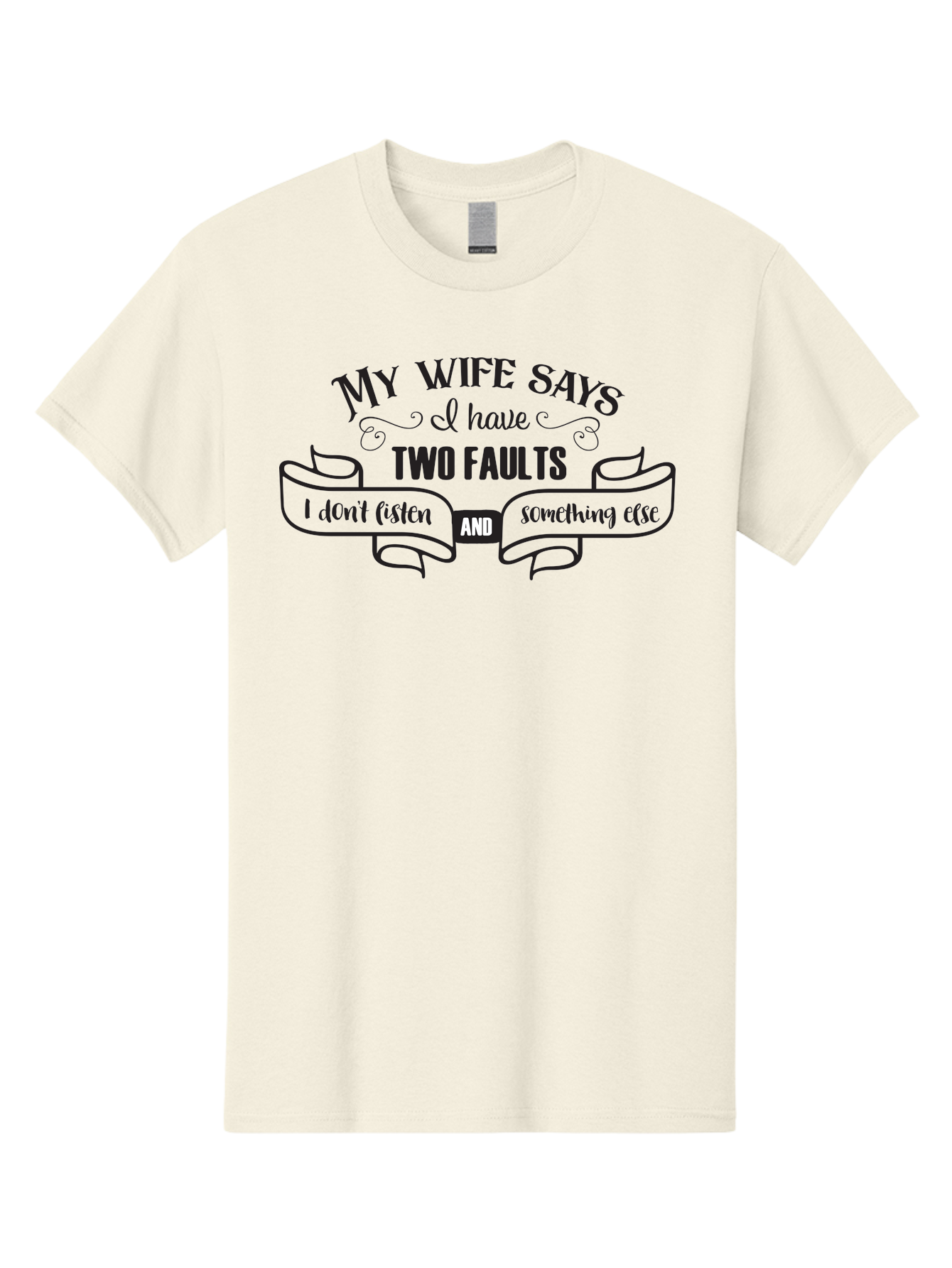 My-Wife-Says-I-Have-Two-Faults Men'S Graphic Tee, 100% Cotton, Comfortable Casual Summer Wear, Machine Washable, Funny Quote, Husband And Wife, Marriage Humor, Witty Saying, Relationship Goals, Humorous Design, Playful Typography, Aad048