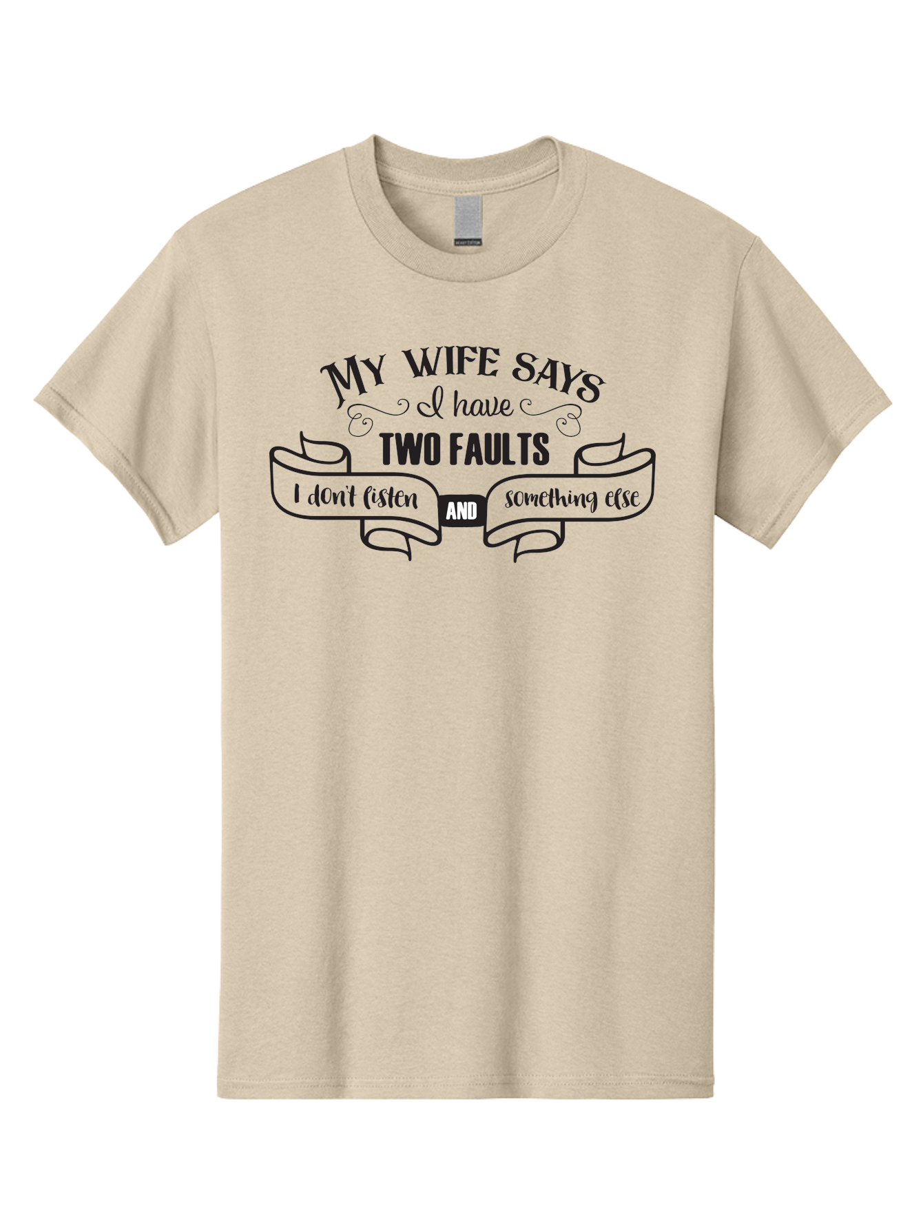 My-Wife-Says-I-Have-Two-Faults Men'S Graphic Tee, 100% Cotton, Comfortable Casual Summer Wear, Machine Washable, Funny Quote, Husband And Wife, Marriage Humor, Witty Saying, Relationship Goals, Humorous Design, Playful Typography, Aad048