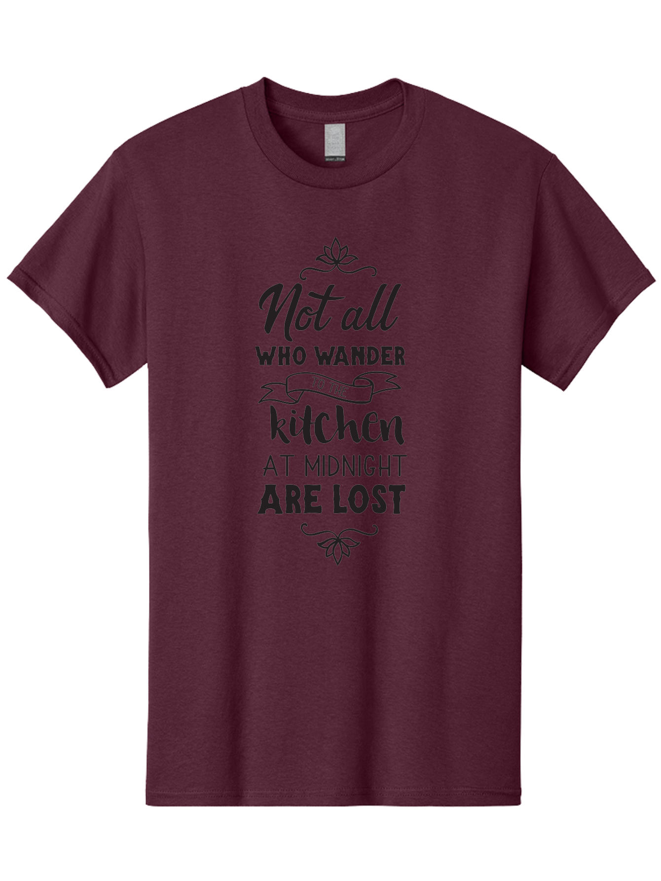 Not-All-Who-Wander-To-The-Kitchen-At-Midnight-Are-Lost Men'S Graphic Tee, 100% Cotton, Comfortable Casual Summer Wear, Machine Washable, Funny Kitchen Quote, Midnight Snack, Wander To Kitchen, Lost At Midnight, Kitchen Humor, Aad058