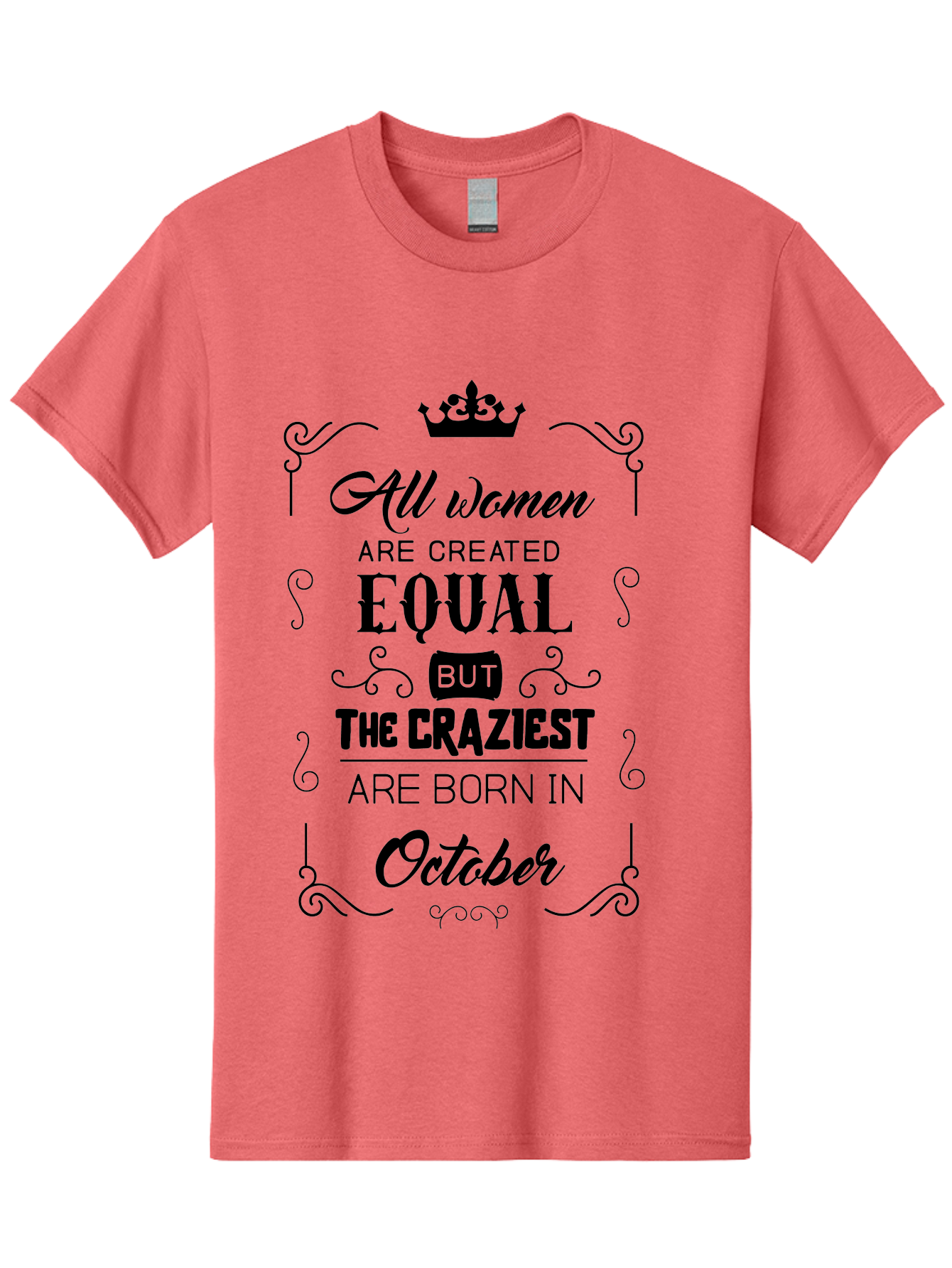 October-Born-Women Men'S Graphic Tee, 100% Cotton, Comfortable Casual Summer Wear, Machine Washable, Women Empowerment, Equality, Strong Women, October Born, Crazy Women, Motivational Quote, Inspirational Quote, Women'S Rights Aad063