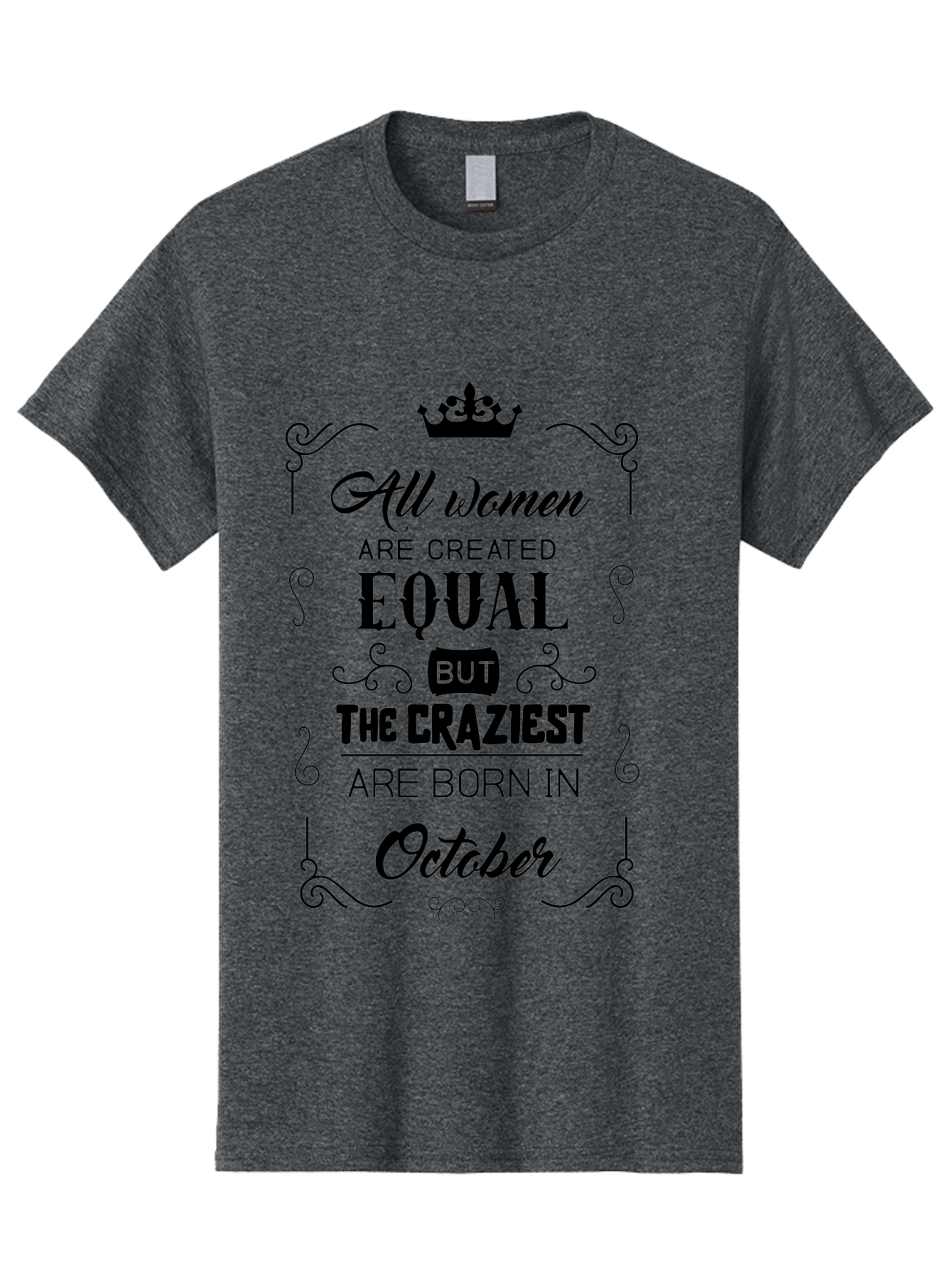 October-Born-Women Men'S Graphic Tee, 100% Cotton, Comfortable Casual Summer Wear, Machine Washable, Women Empowerment, Equality, Strong Women, October Born, Crazy Women, Motivational Quote, Inspirational Quote, Women'S Rights Aad063