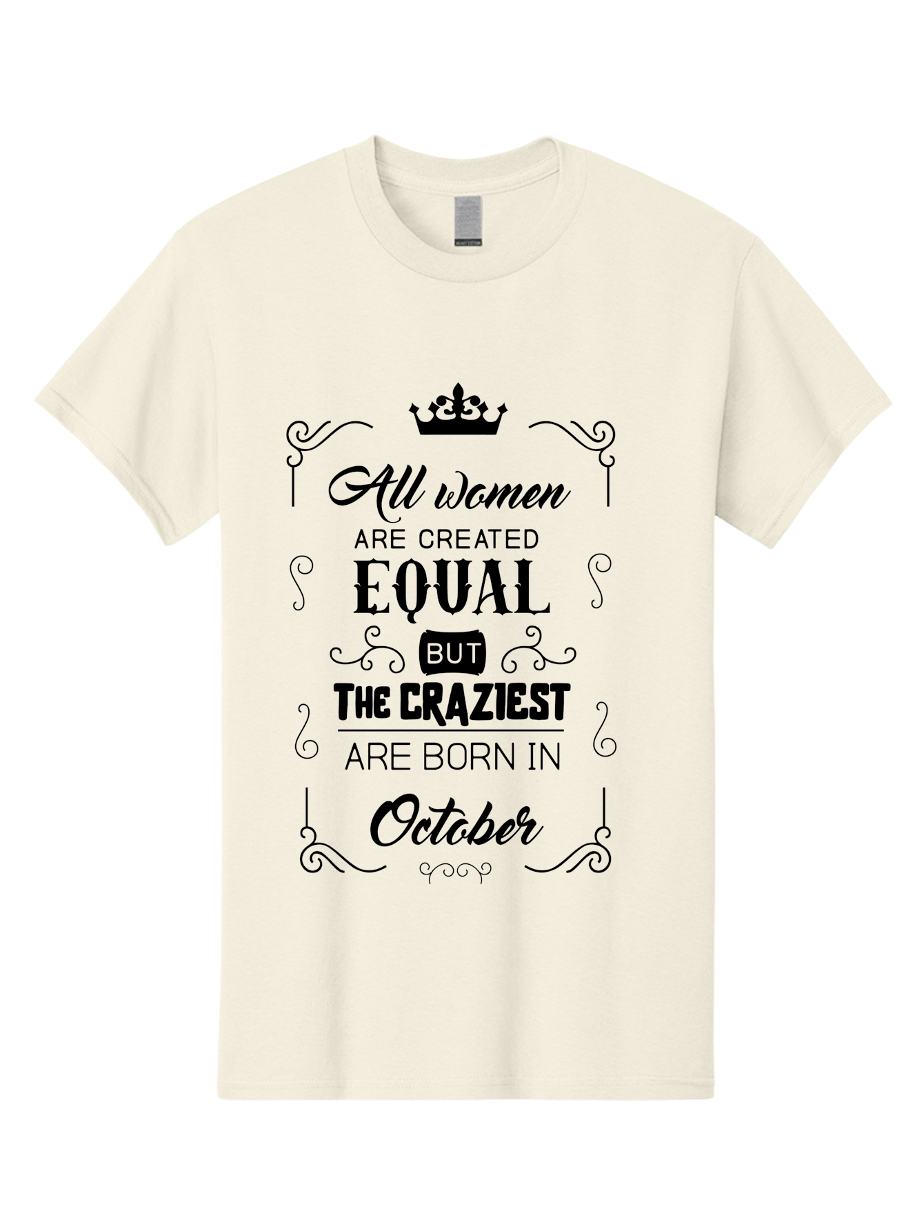 October-Born-Women Men'S Graphic Tee, 100% Cotton, Comfortable Casual Summer Wear, Machine Washable, Women Empowerment, Equality, Strong Women, October Born, Crazy Women, Motivational Quote, Inspirational Quote, Women'S Rights Aad063