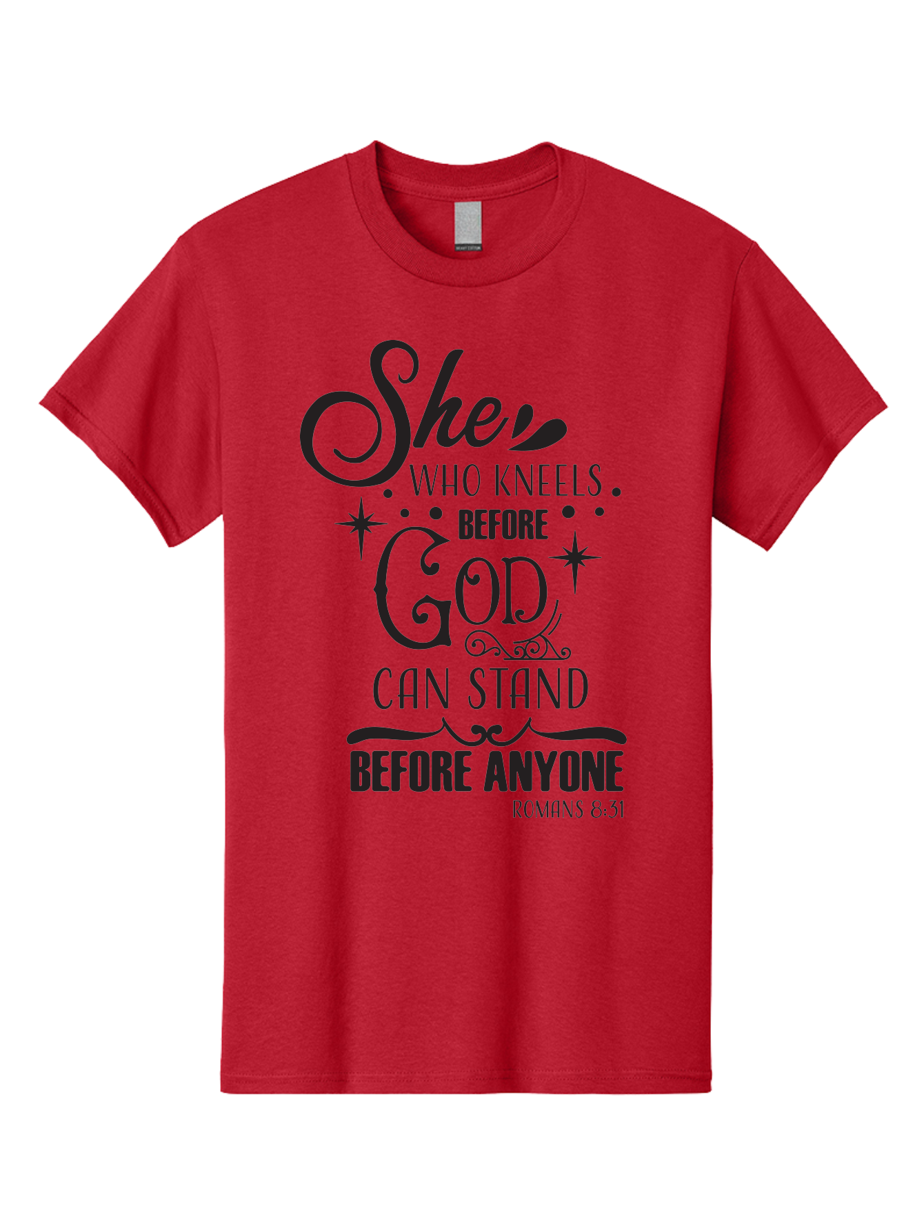 She-Who-Kneels-Before-God Men'S Graphic Tee, 100% Cotton, Comfortable Casual Summer Wear, Machine Washable, Inspirational Quote, Biblical Verse, Romans 8:31, She Who Kneels Before God Can Stand Before Anyone, Motivational Phrase, Aad158