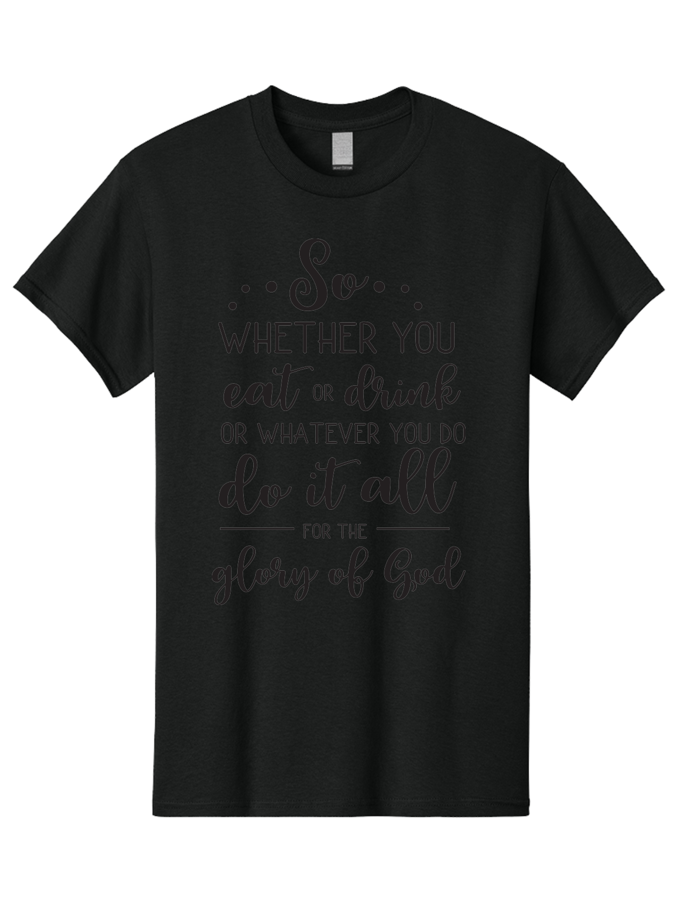 So-Whether-You-Eat-Or-Drink Men'S Graphic Tee, 100% Cotton, Comfortable Casual Summer Wear, Machine Washable, Inspirational Quote, Motivational Phrase, Glory Of God, Faith-Based Message, Biblical Scripture, Typography Art, Elegant Font Aad183