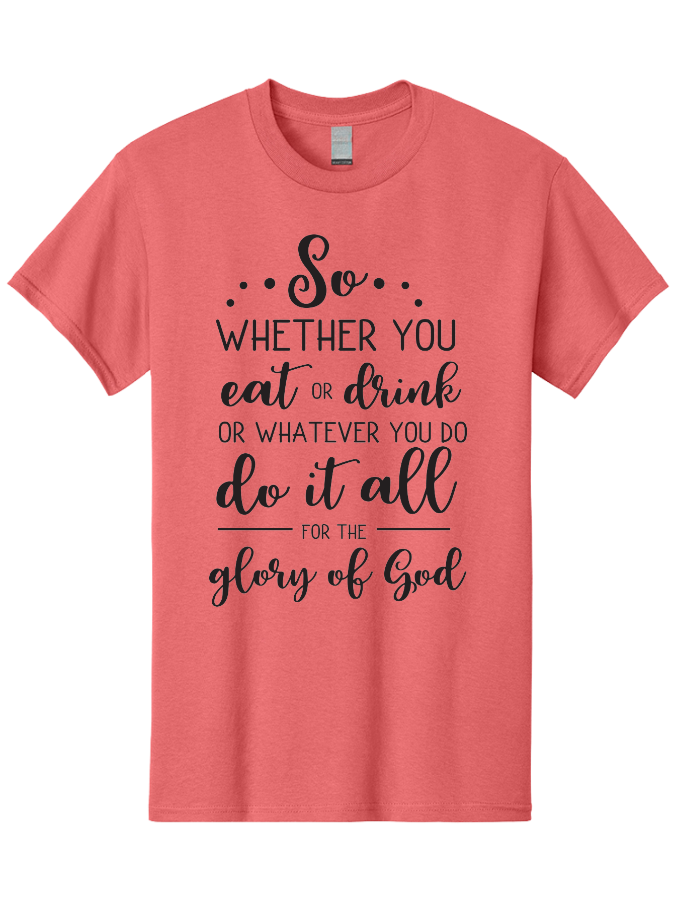 So-Whether-You-Eat-Or-Drink Men'S Graphic Tee, 100% Cotton, Comfortable Casual Summer Wear, Machine Washable, Inspirational Quote, Motivational Phrase, Glory Of God, Faith-Based Message, Biblical Scripture, Typography Art, Elegant Font Aad183